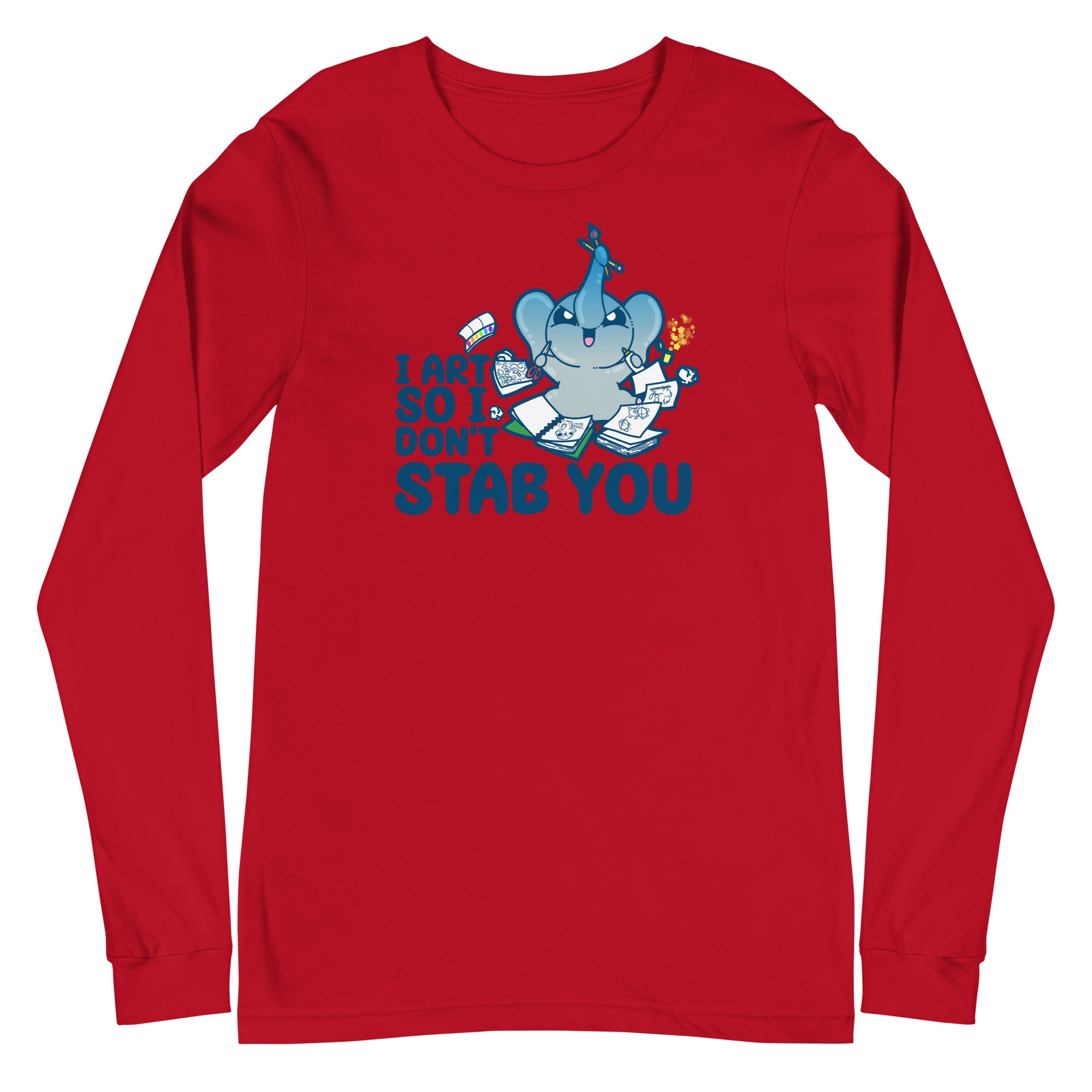 I ART SO I DONT STAB YOU - Long Sleeve Tee