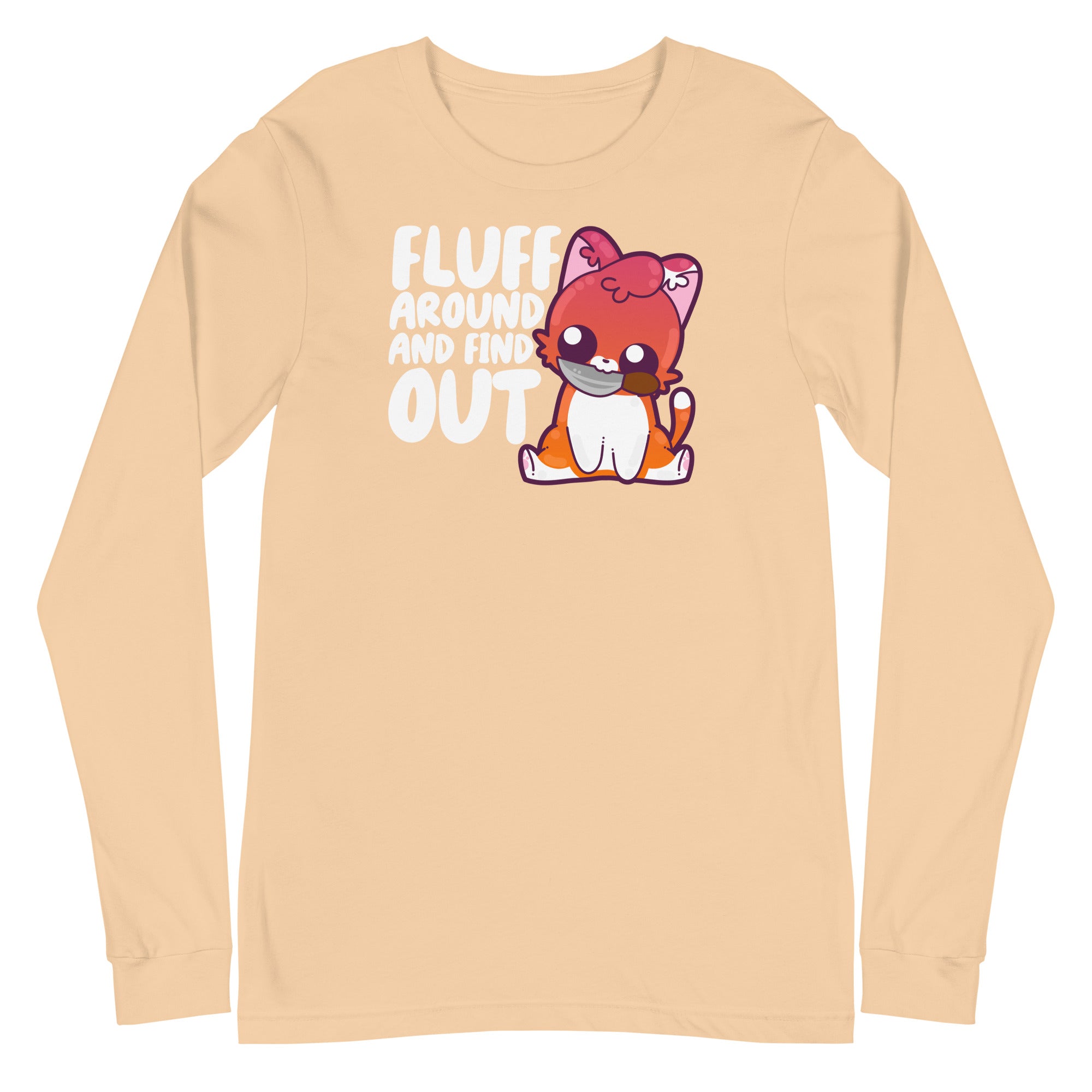 FLUFF AROUND AND FIND OUT - Modified Long Sleeve Tee - ChubbleGumLLC