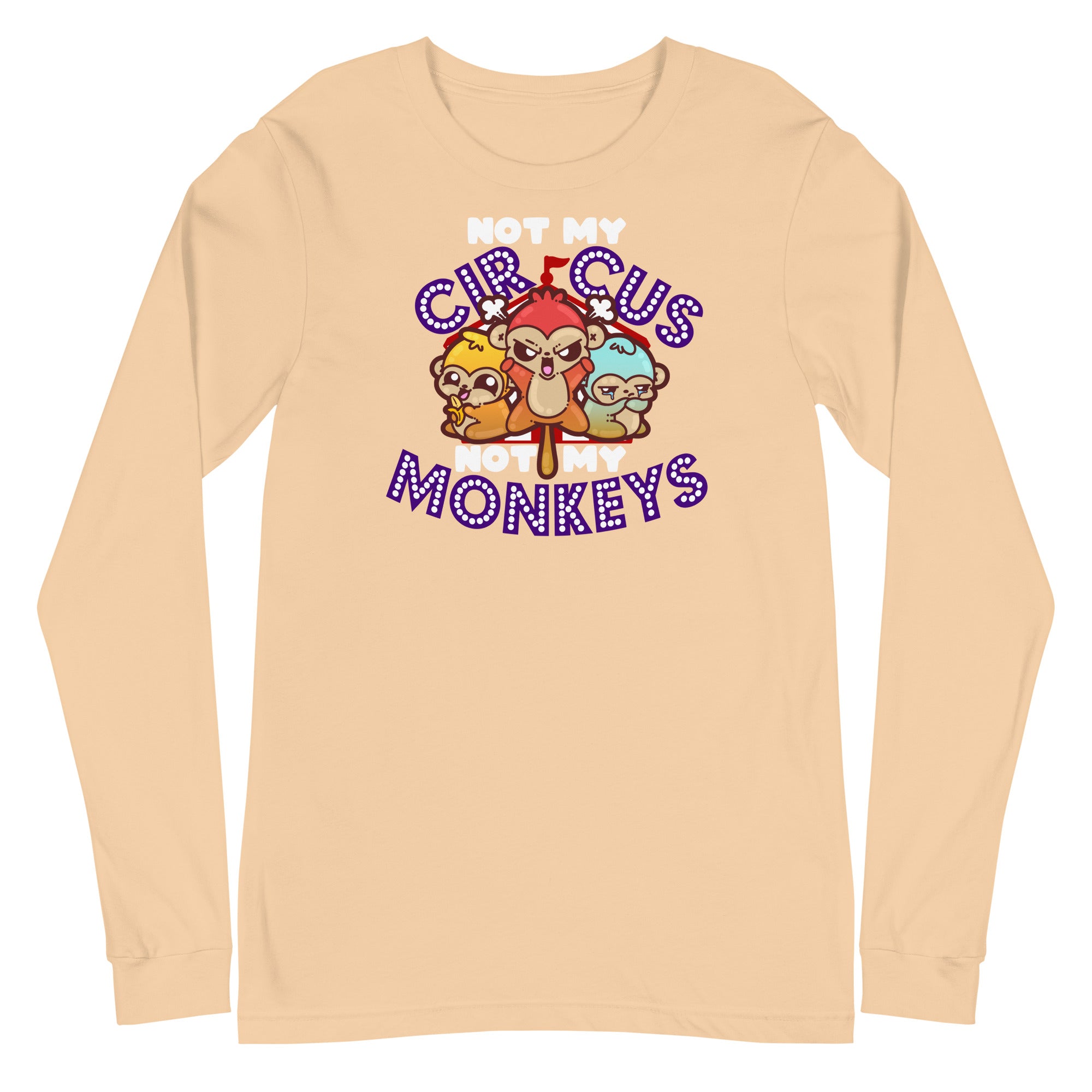 NOT MY CIRCUS NOT MY MONKEYS - Modified Long Sleeve Tee - ChubbleGumLLC