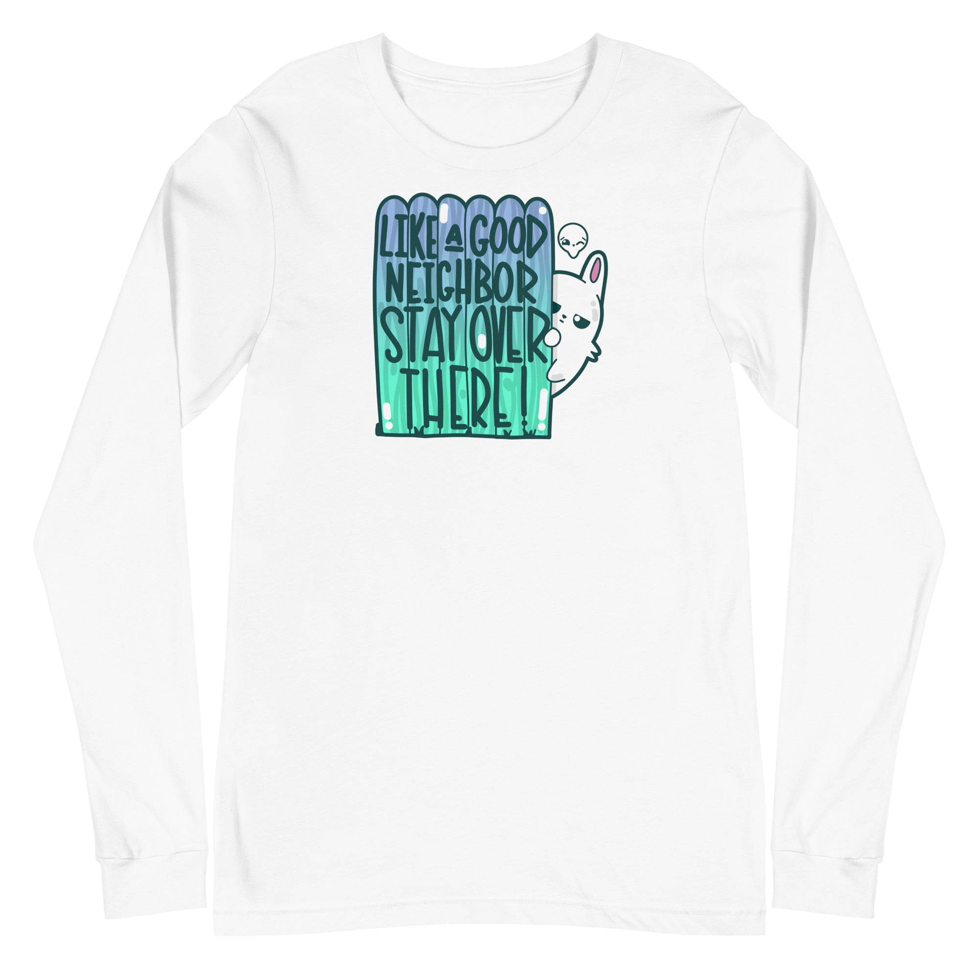 LIKE A GOOD NEIGHBOR - Long Sleeve Tee - ChubbleGumLLC