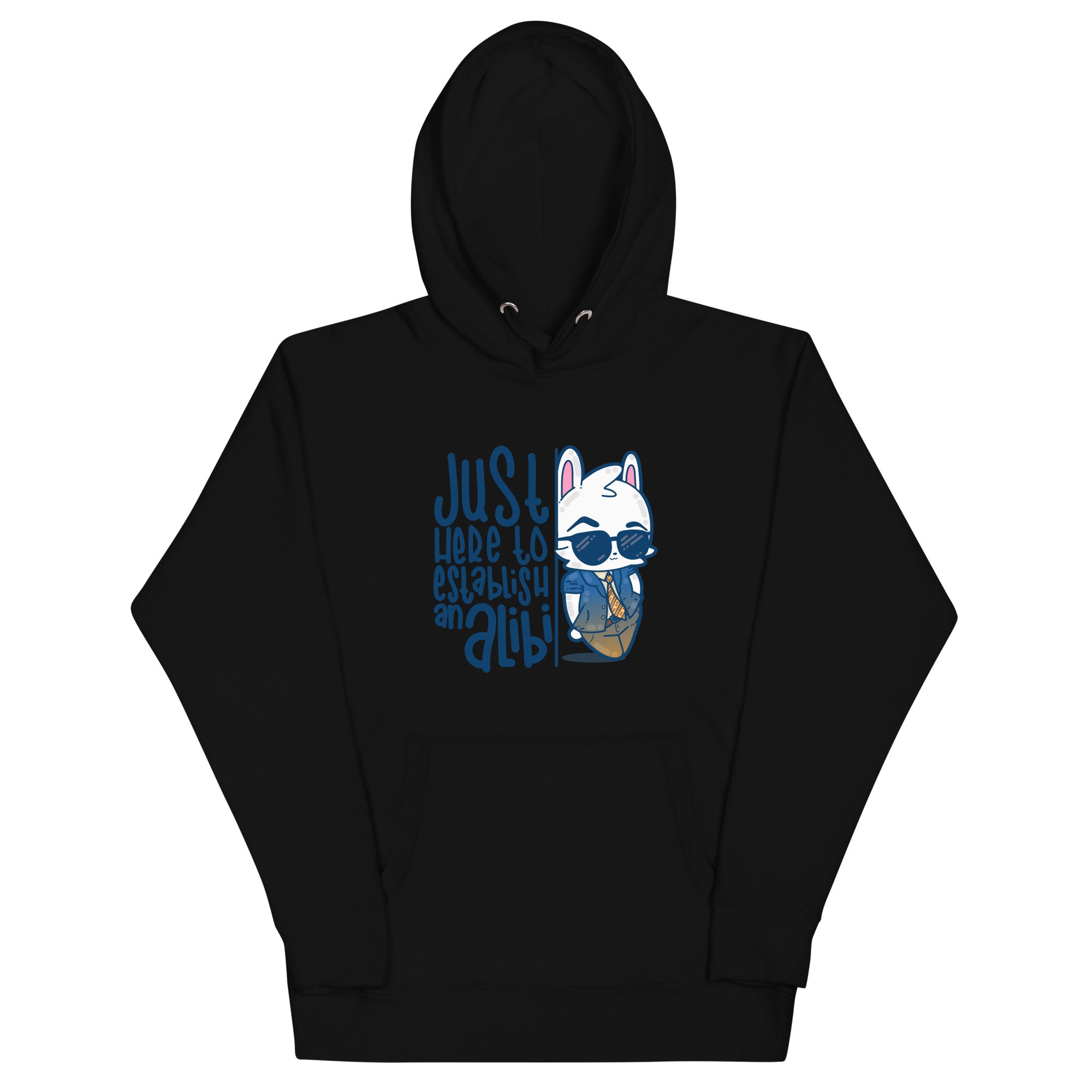 JUST HERE TO ESTABLISH AN ALIBI - Hoodie - ChubbleGumLLC