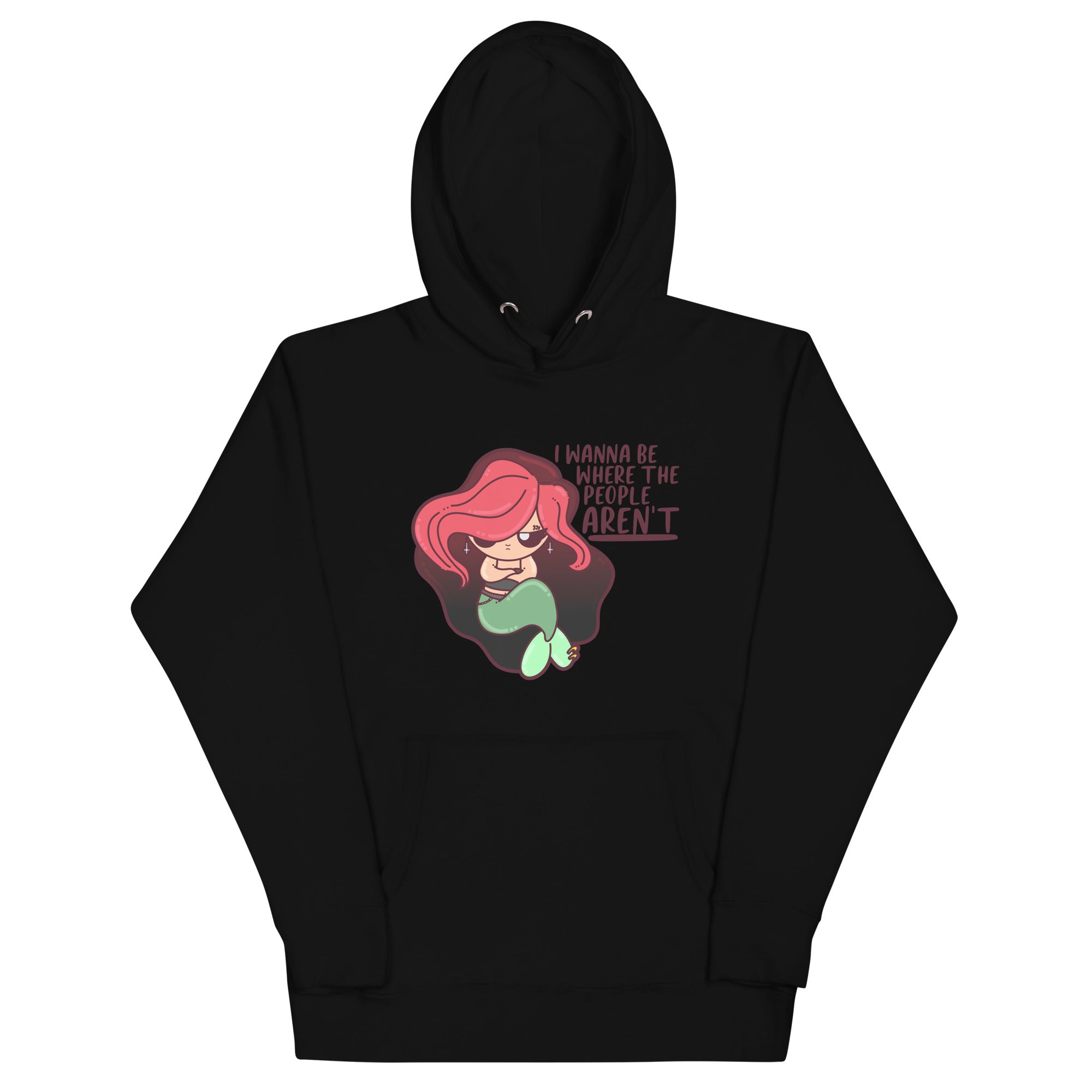 I WANNA BE WHERE THE PEOPLE ARENT - Hoodie - ChubbleGumLLC