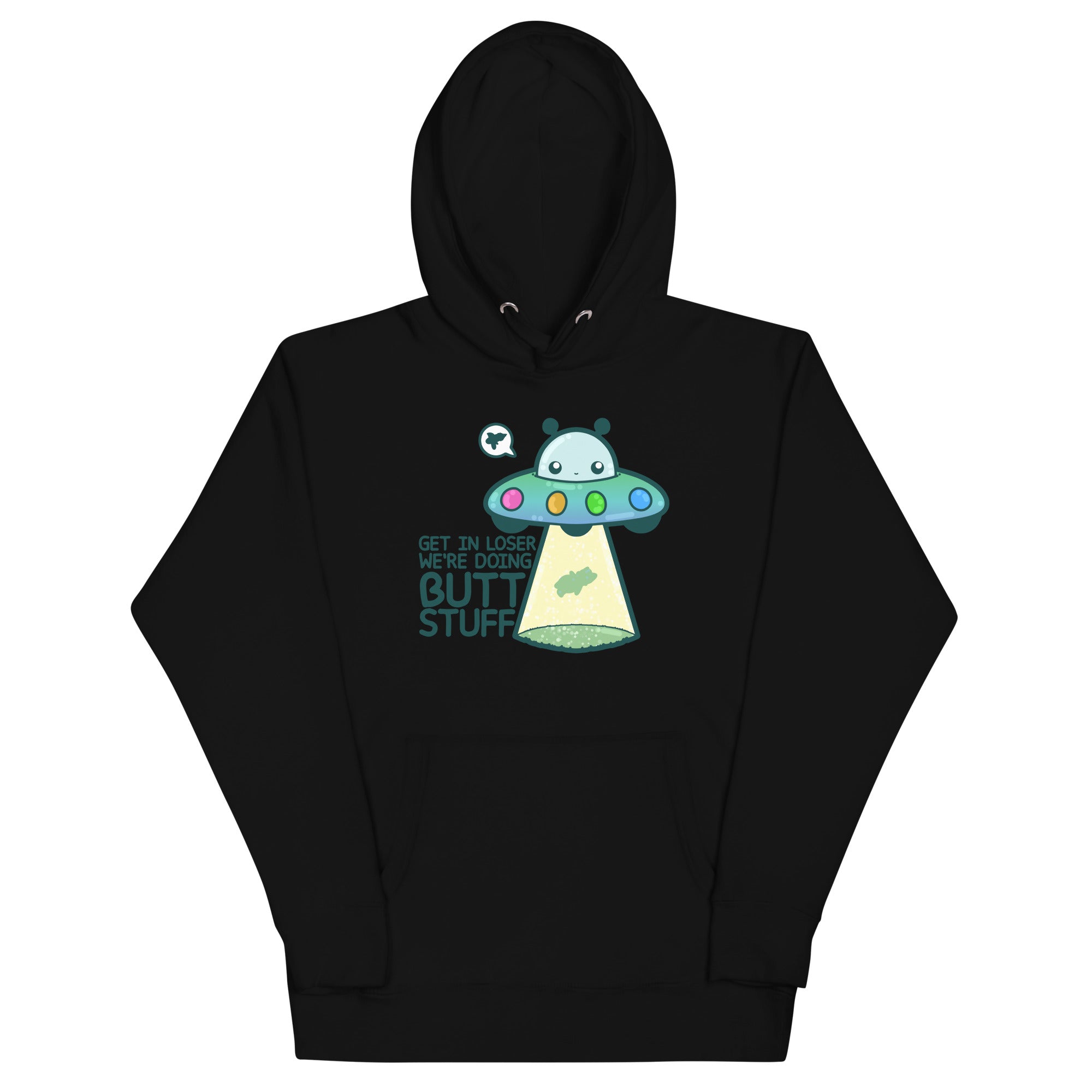 GET IN LOSER WE'RE DOING BUTT STUFF - Hoodie - ChubbleGumLLC