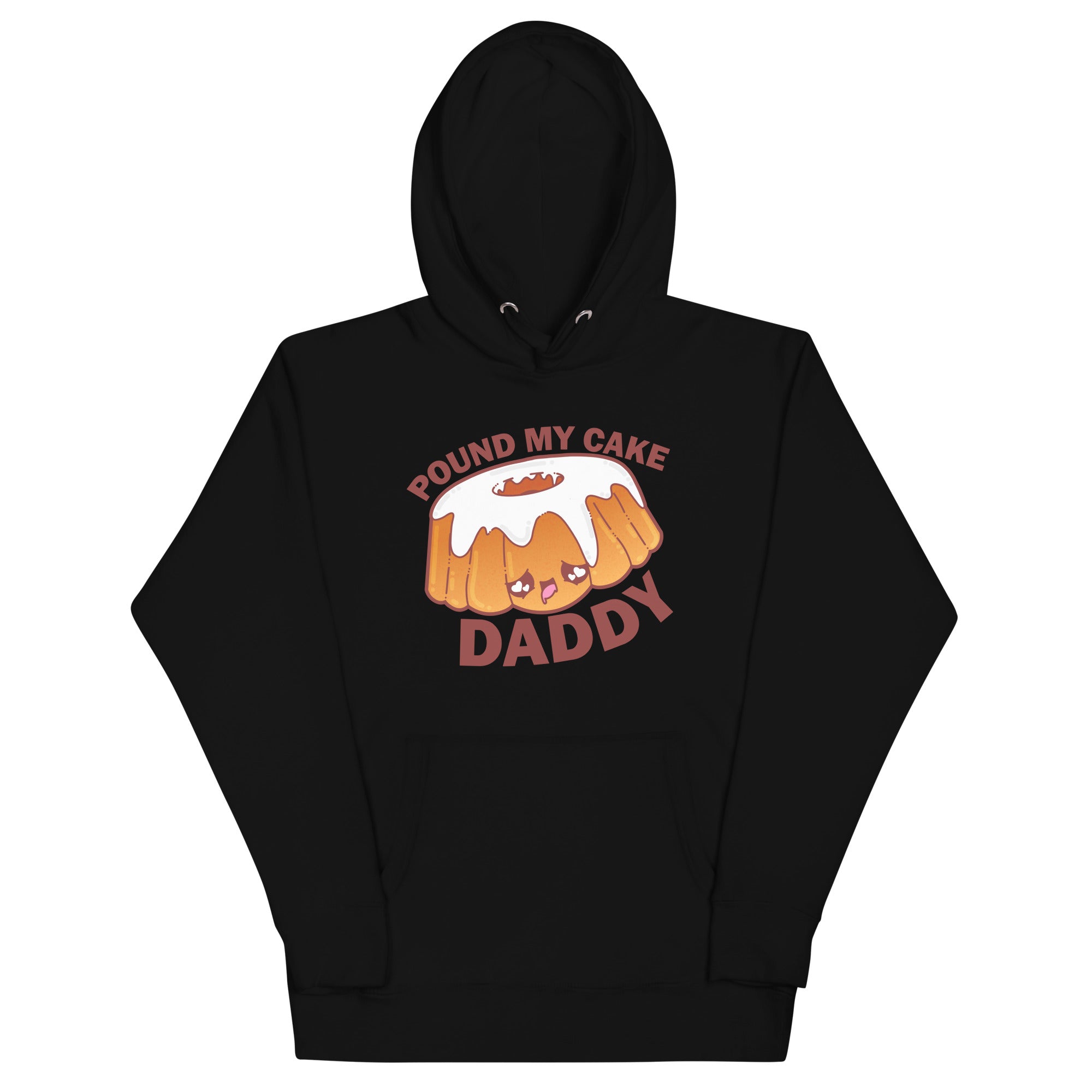 POUND MY CAKE DADDY - Hoodie - ChubbleGumLLC