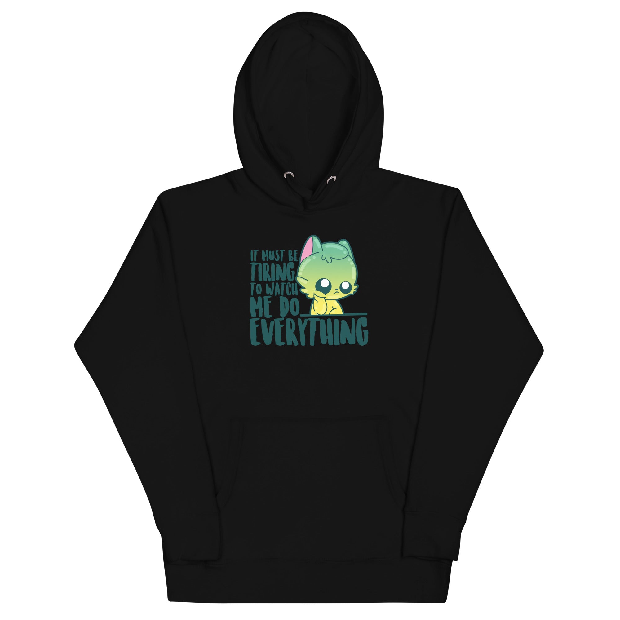 MUST BE TIRING - Hoodie