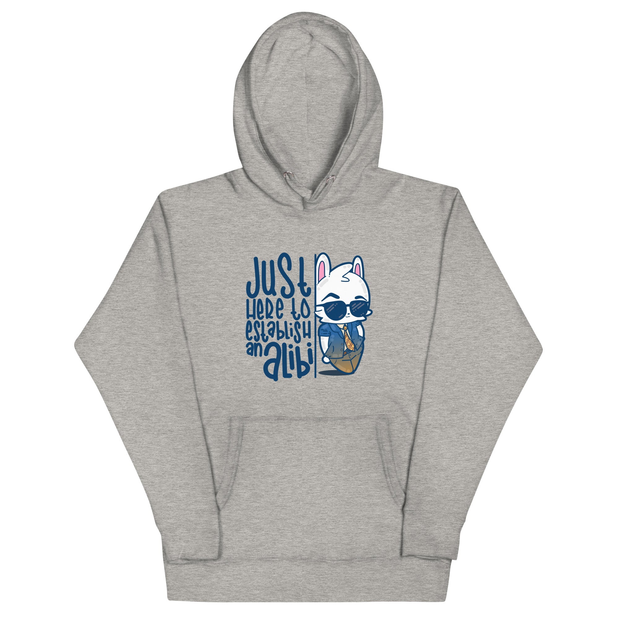 JUST HERE TO ESTABLISH AN ALIBI - Hoodie - ChubbleGumLLC