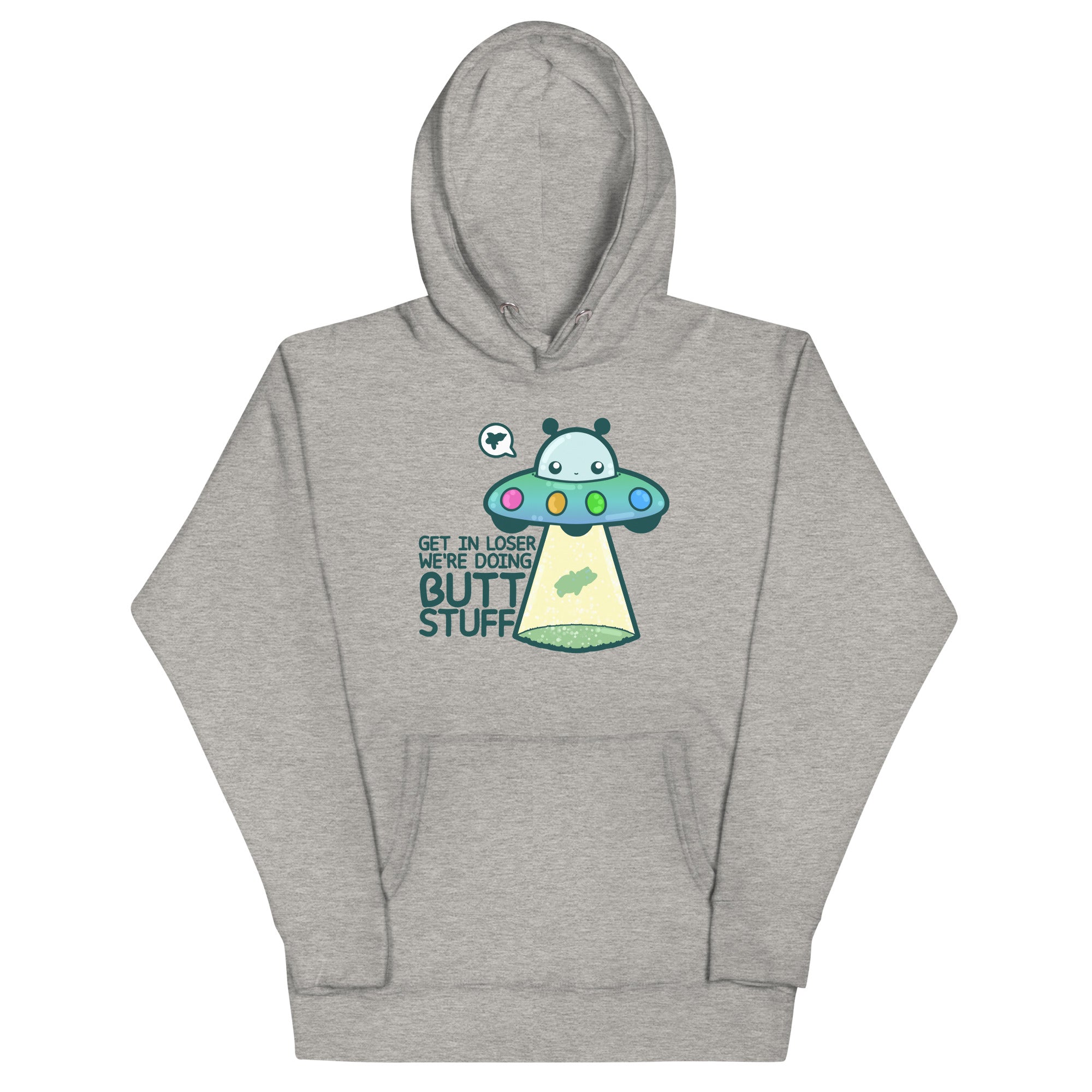 GET IN LOSER WE'RE DOING BUTT STUFF - Hoodie - ChubbleGumLLC