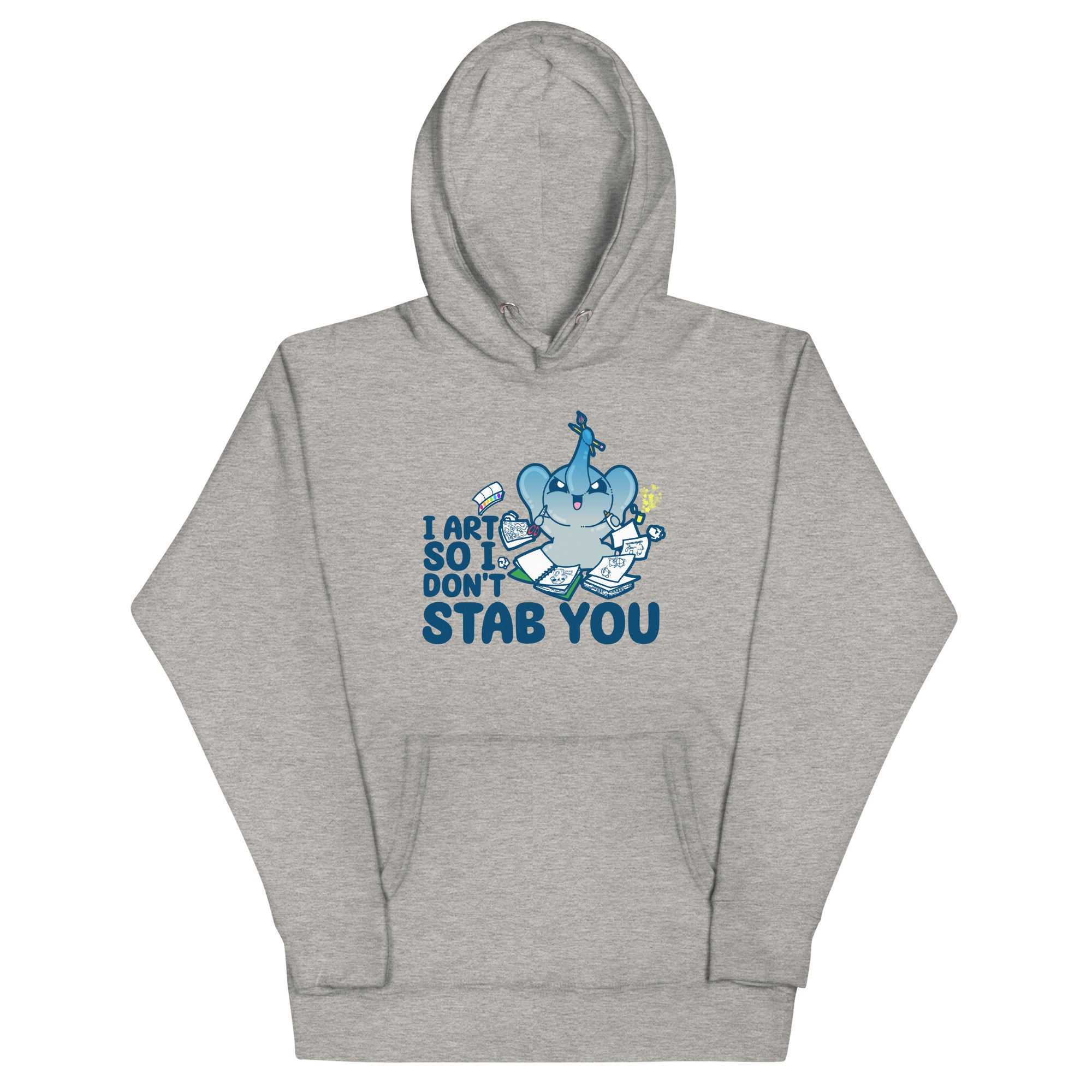 I ART SO I DONT STAB YOU - Hoodie