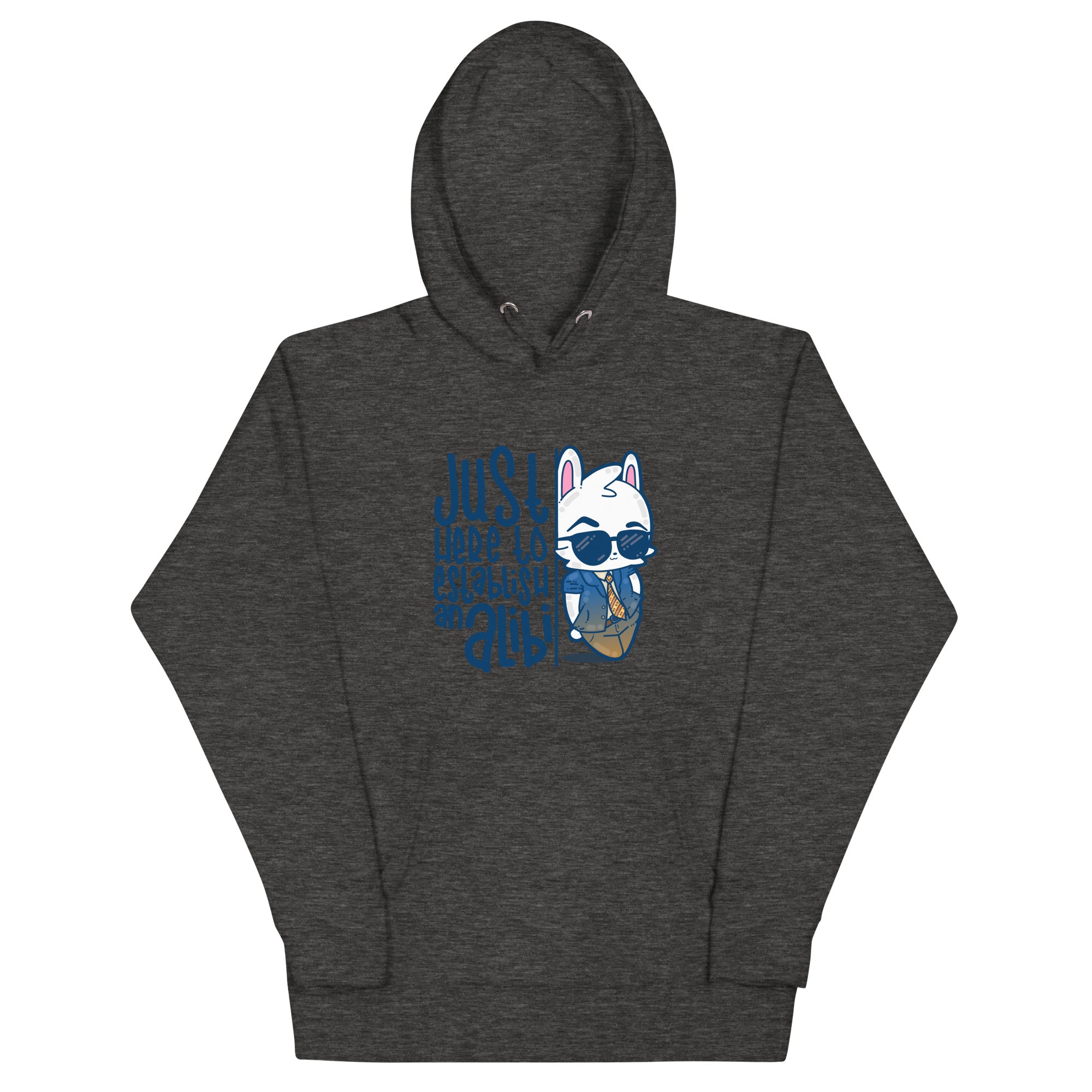 JUST HERE TO ESTABLISH AN ALIBI - Hoodie - ChubbleGumLLC