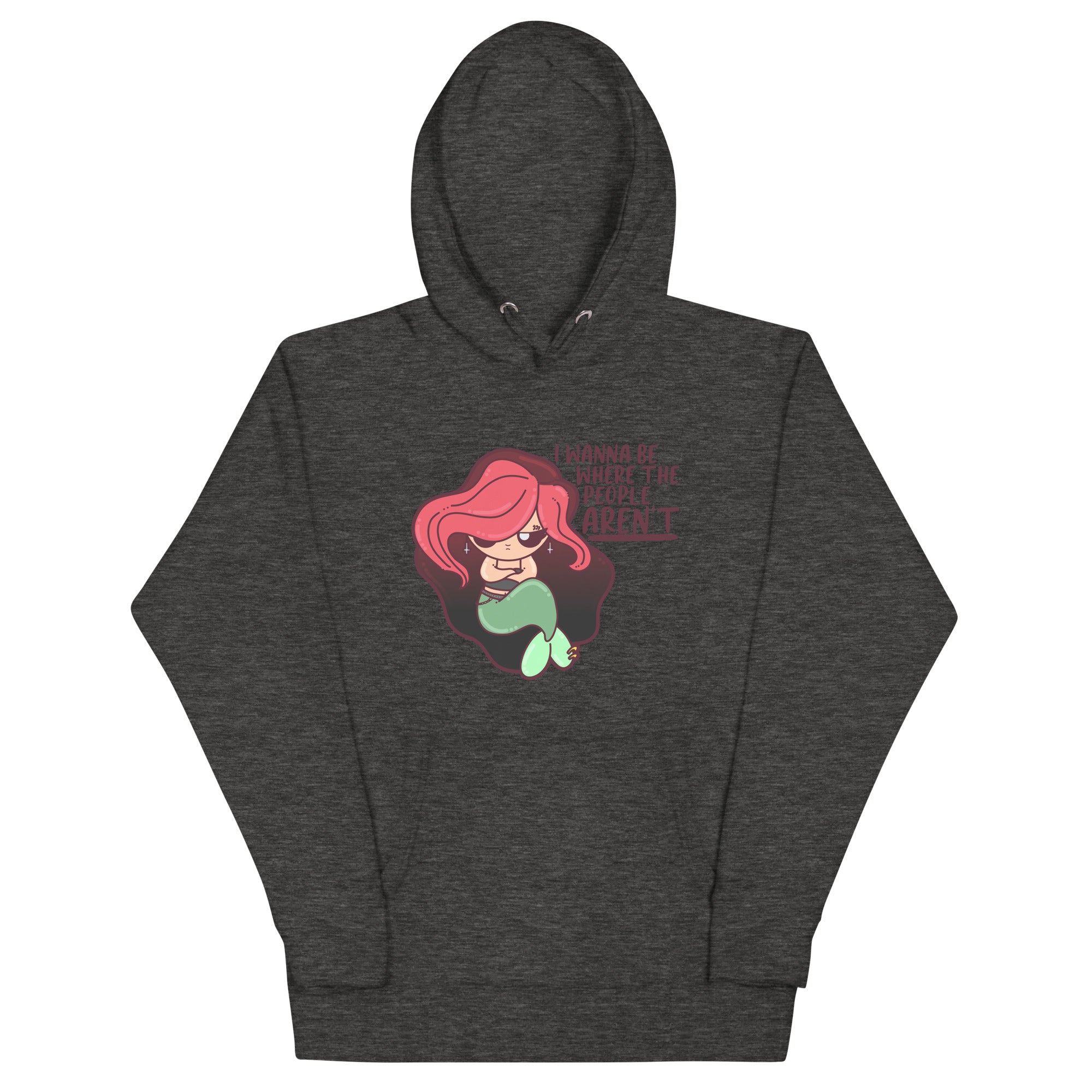 I WANNA BE WHERE THE PEOPLE ARENT - Hoodie - ChubbleGumLLC
