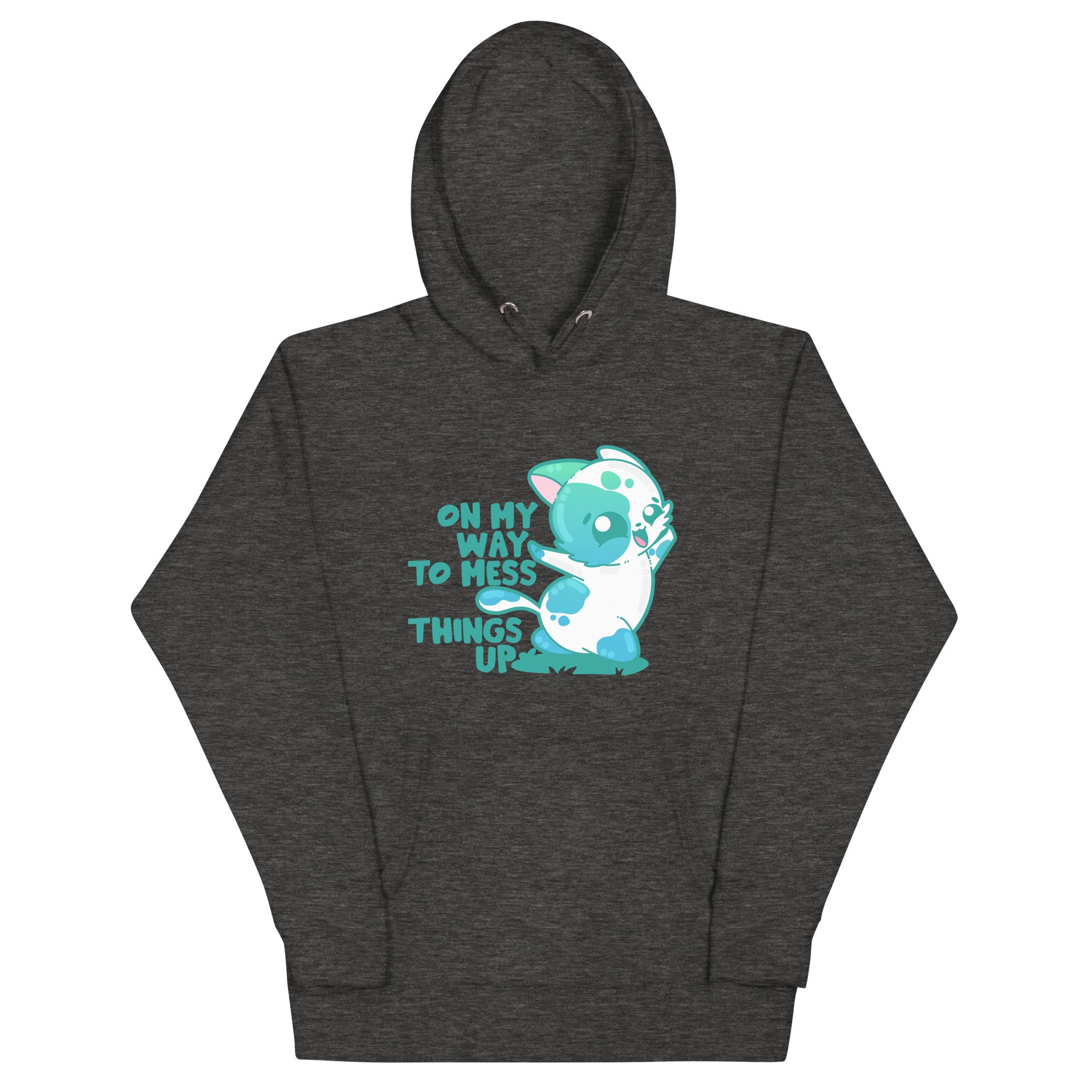 ON MY WAY TO MESS THINGS UP - Hoodie - ChubbleGumLLC