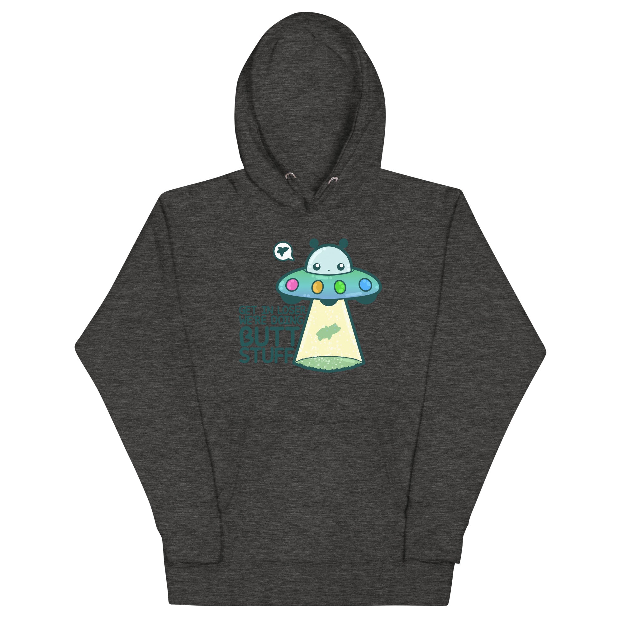 GET IN LOSER WE'RE DOING BUTT STUFF - Hoodie - ChubbleGumLLC