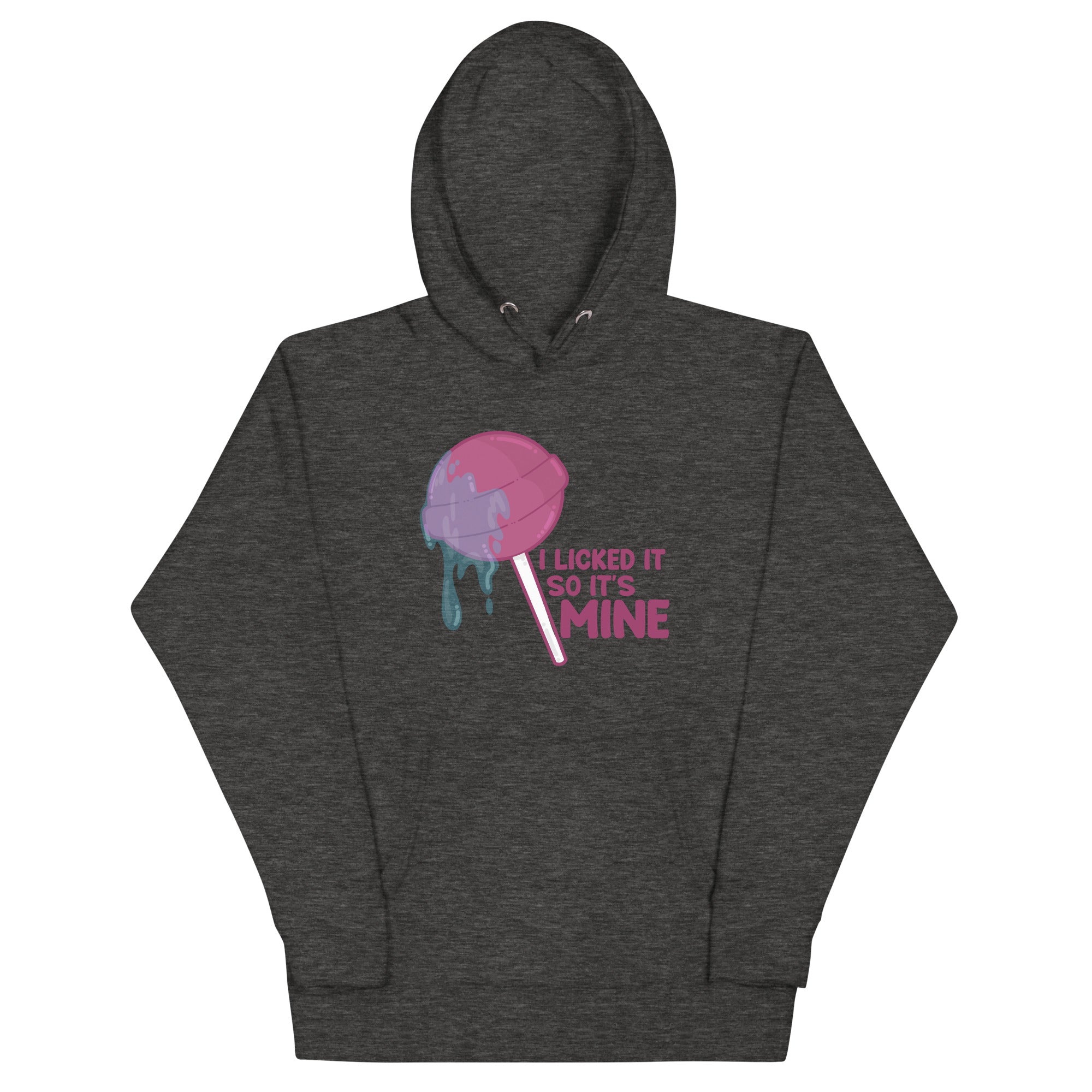 I LICKED IT SO IT'S MINE - Hoodie - ChubbleGumLLC