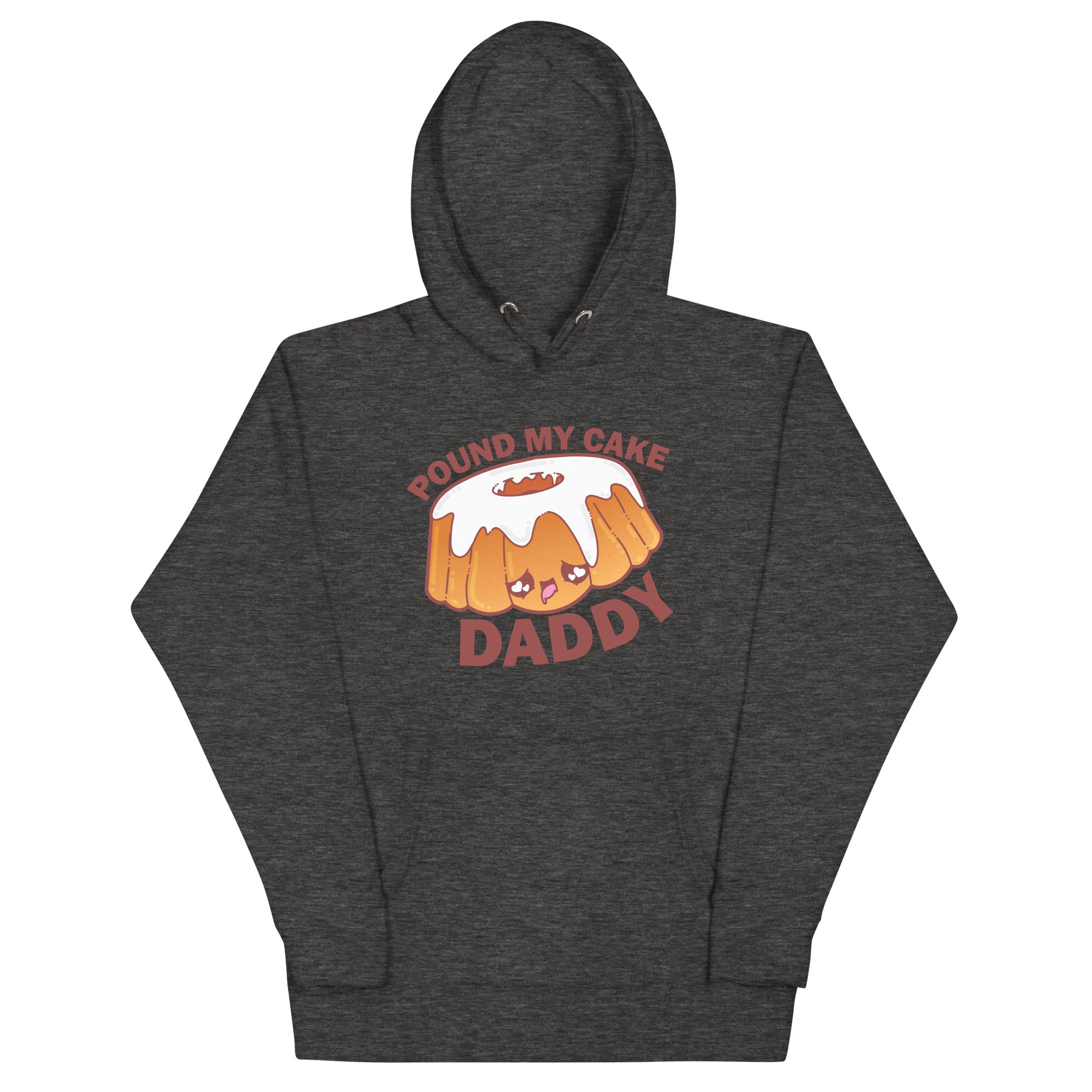 POUND MY CAKE DADDY - Hoodie - ChubbleGumLLC