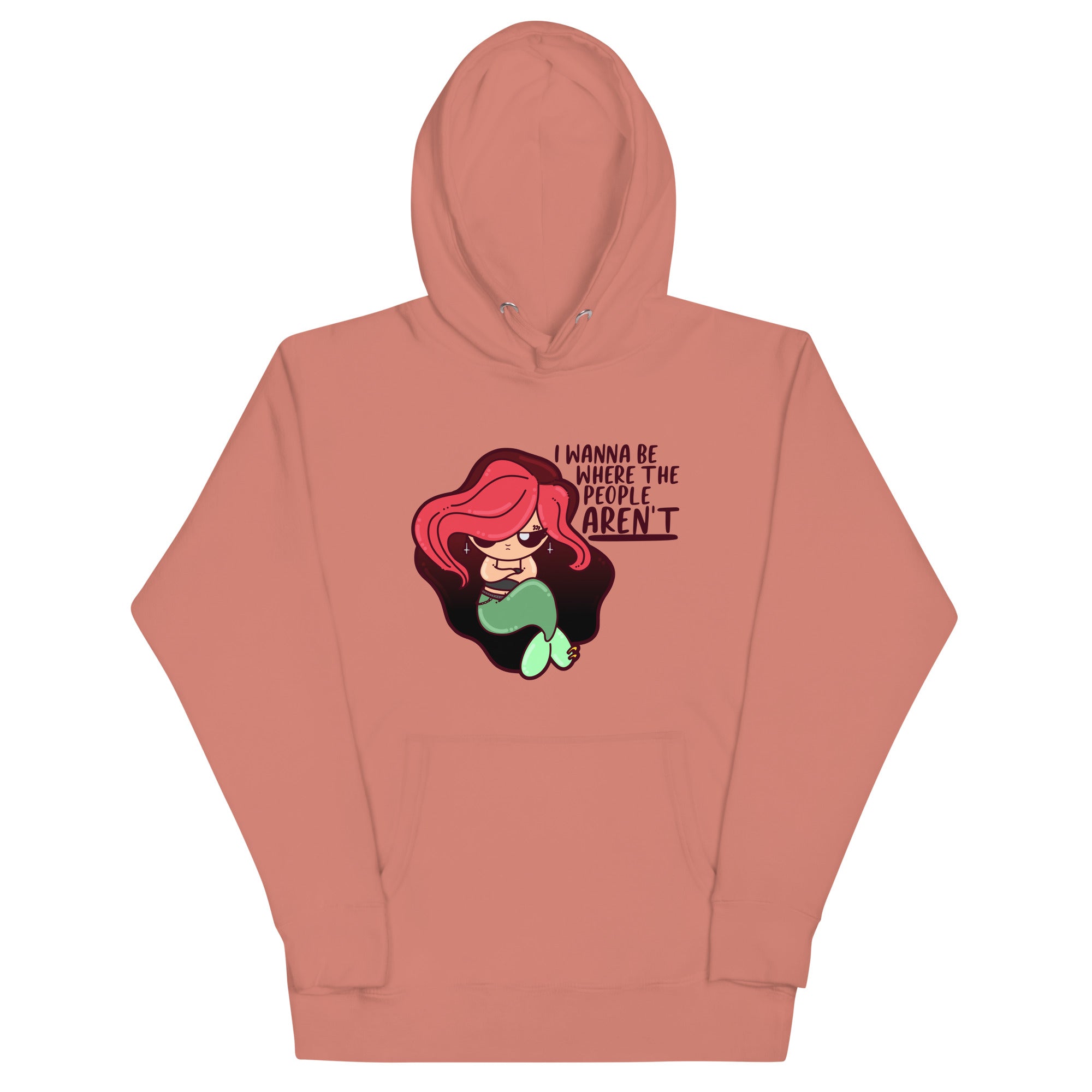 I WANNA BE WHERE THE PEOPLE ARENT - Hoodie - ChubbleGumLLC