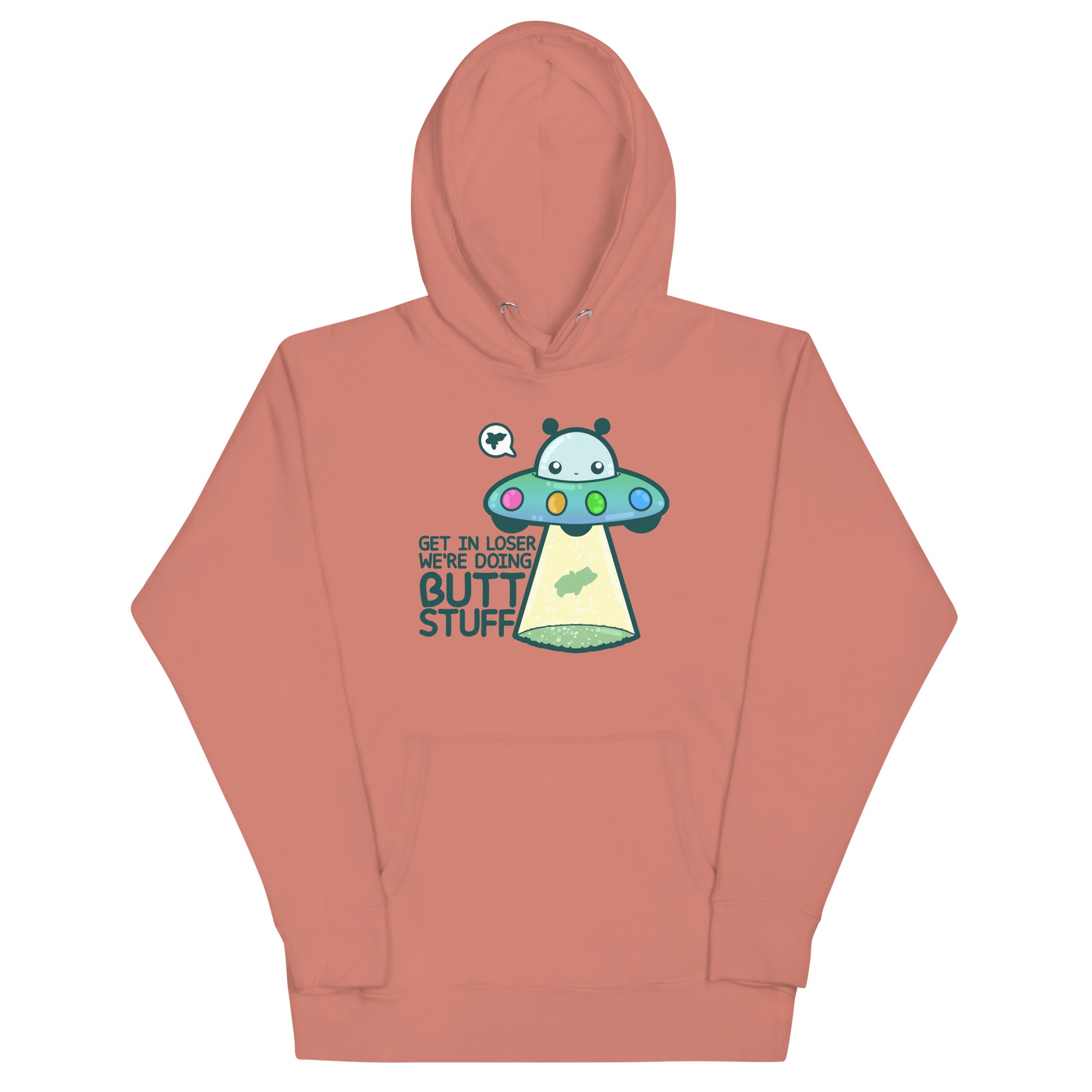 GET IN LOSER WE'RE DOING BUTT STUFF - Hoodie - ChubbleGumLLC
