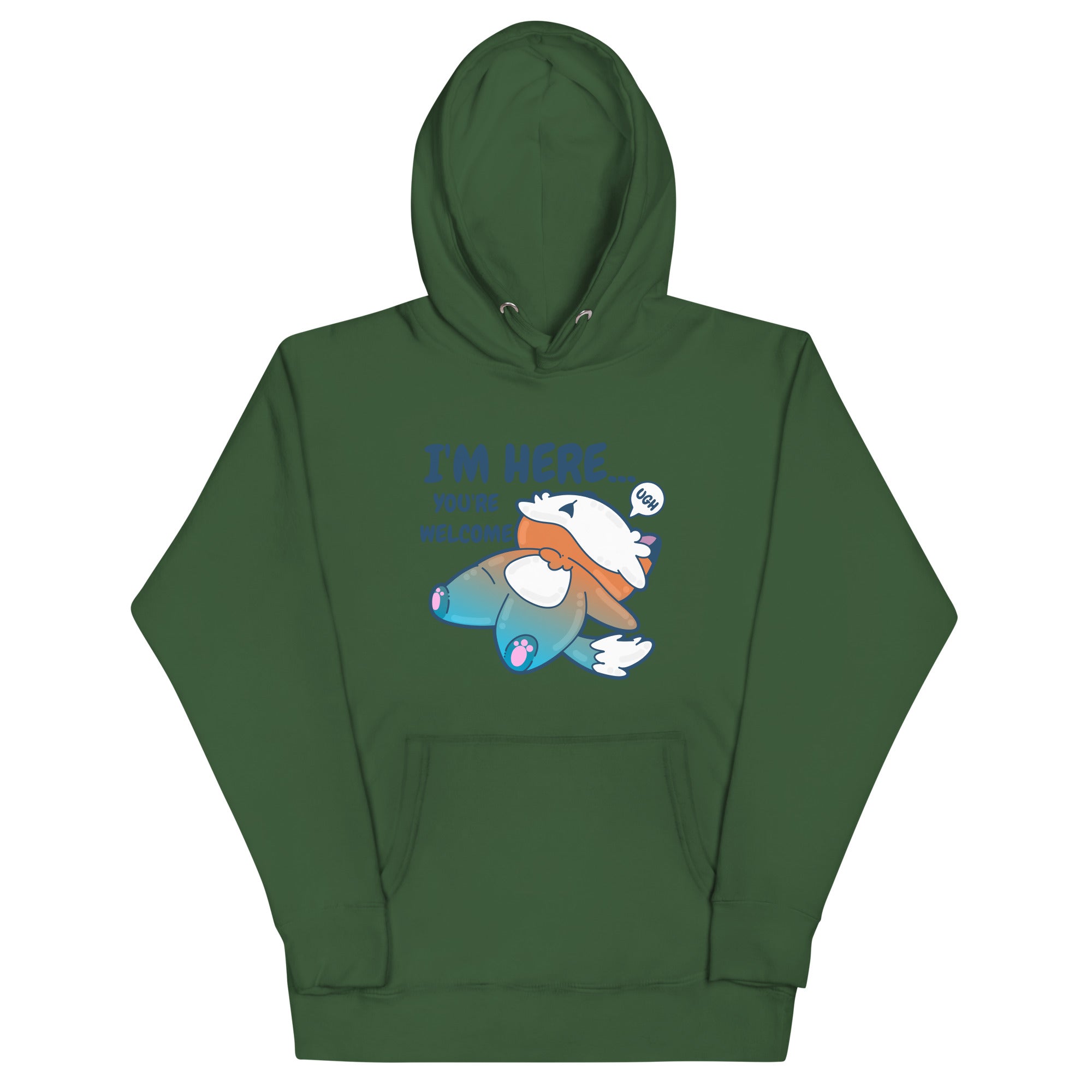 IM HERE YOURE WELCOME - Hoodie - ChubbleGumLLC