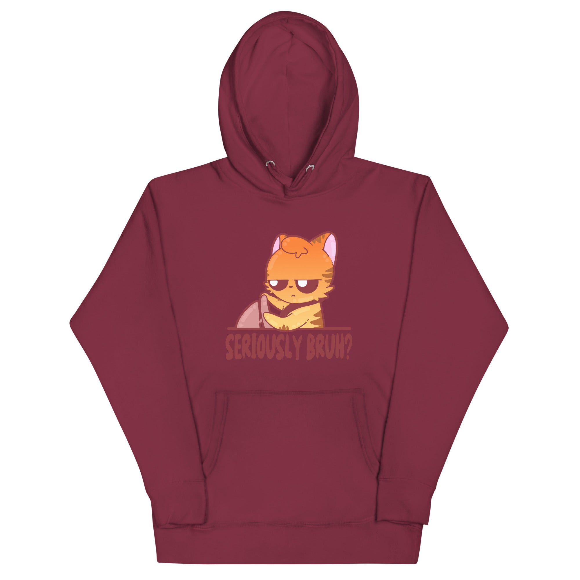 SERIOUSLY BRUH - Hoodie - ChubbleGumLLC