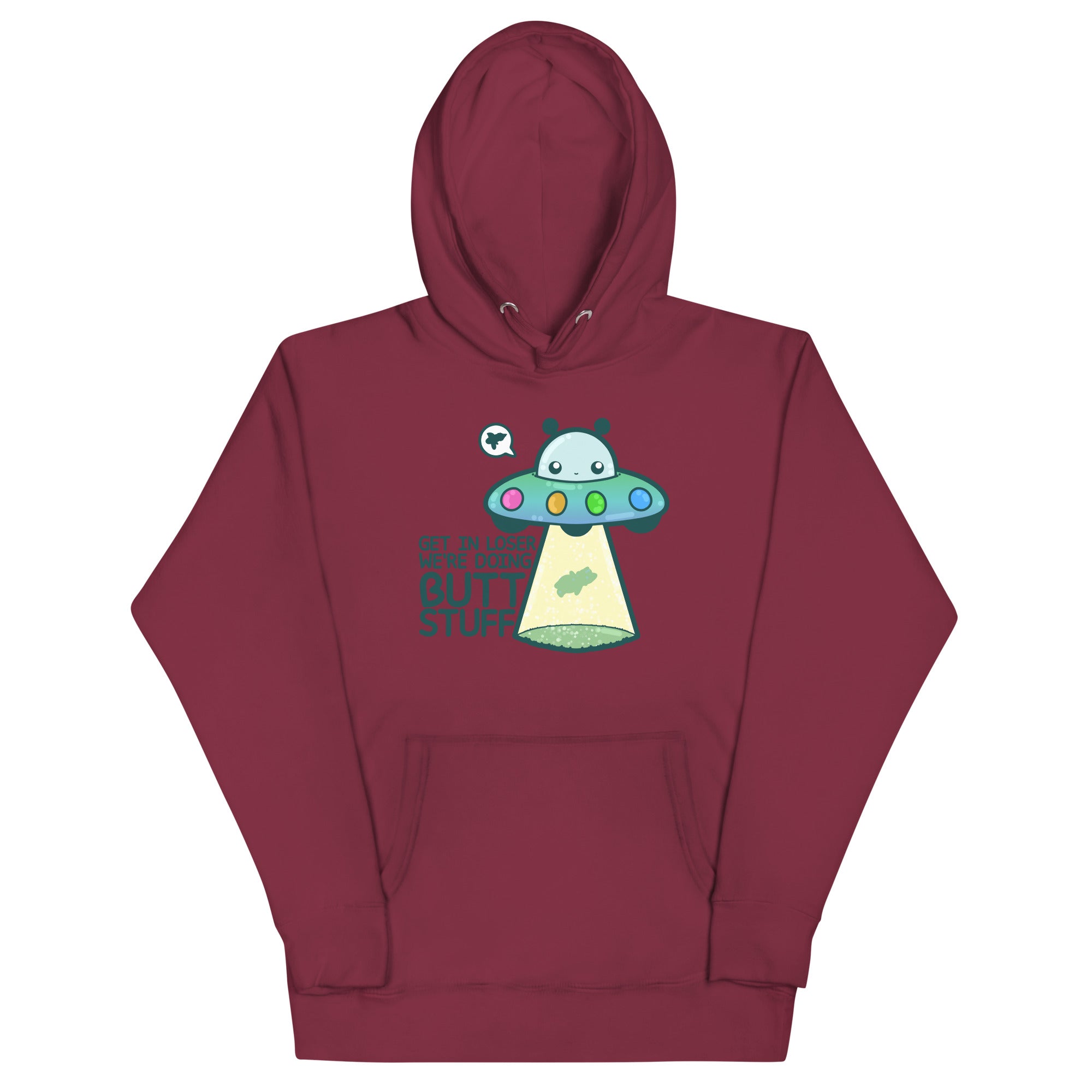 GET IN LOSER WE'RE DOING BUTT STUFF - Hoodie - ChubbleGumLLC