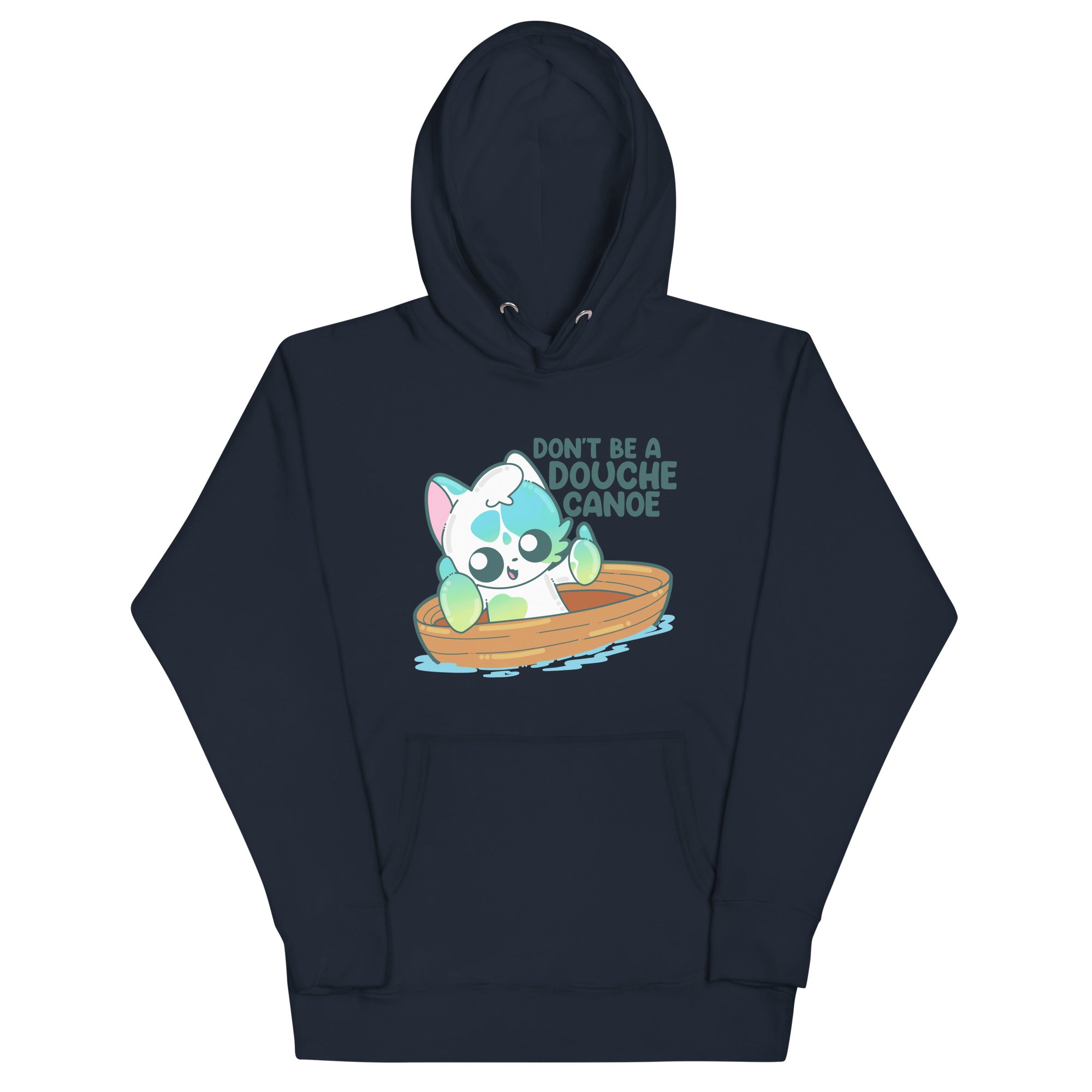 DONT BE A DOUCHE CANOE - Hoodie - ChubbleGumLLC