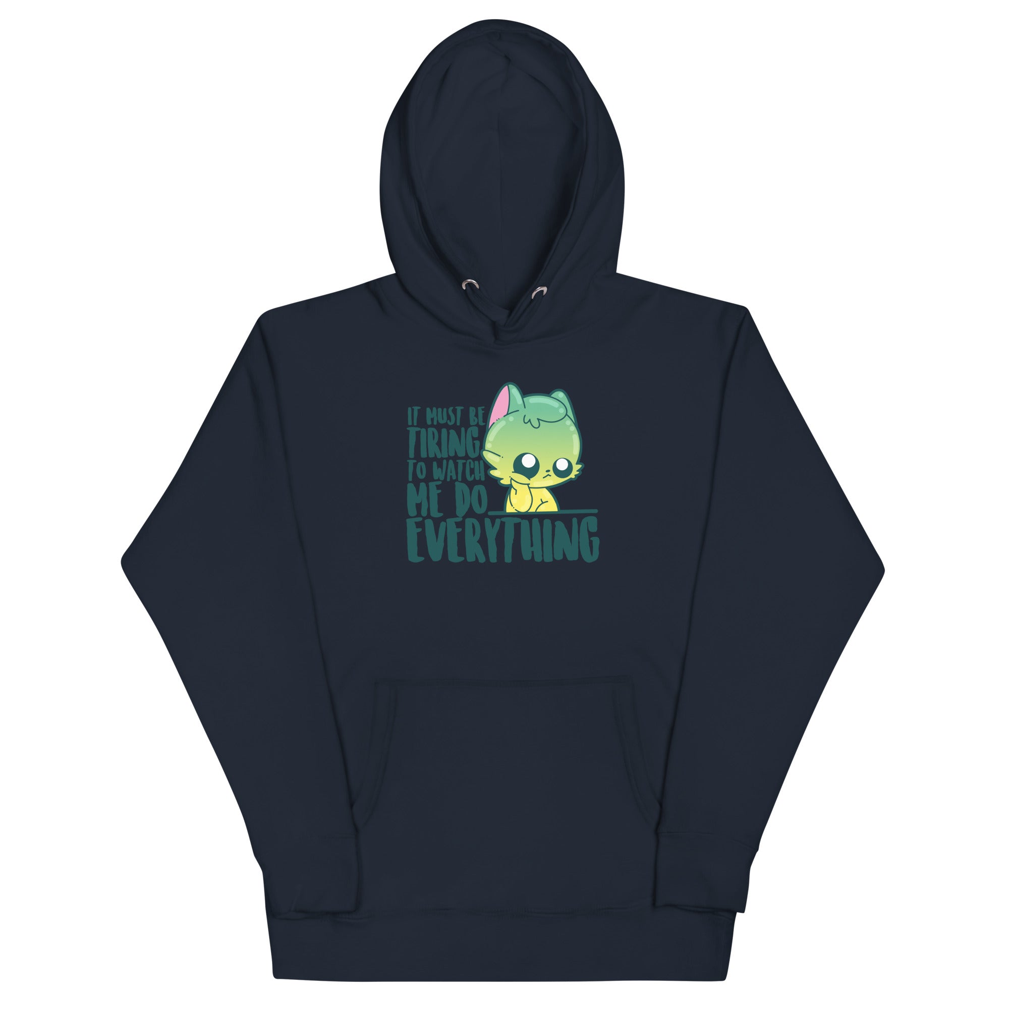 MUST BE TIRING - Hoodie