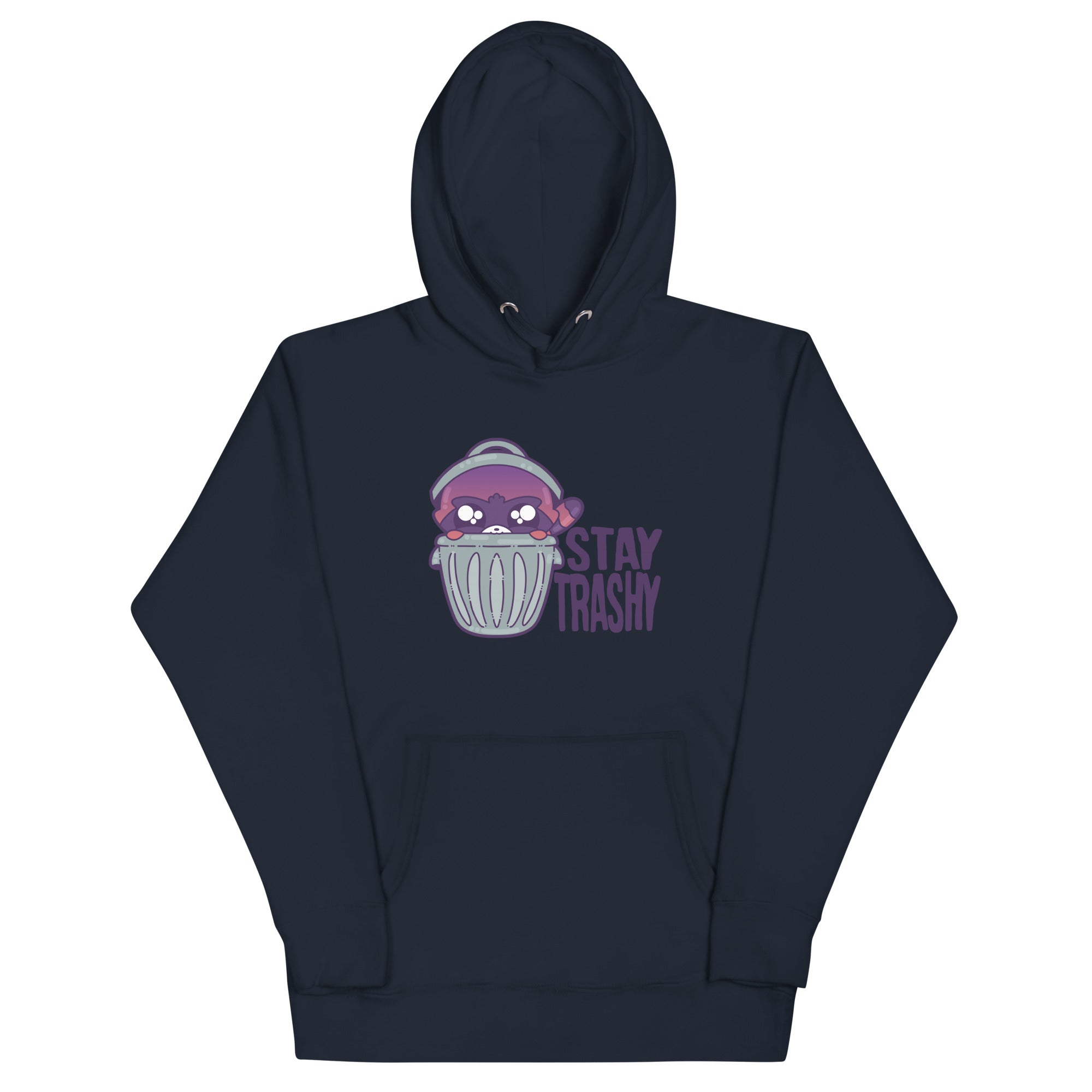 STAY TRASHY - Hoodie