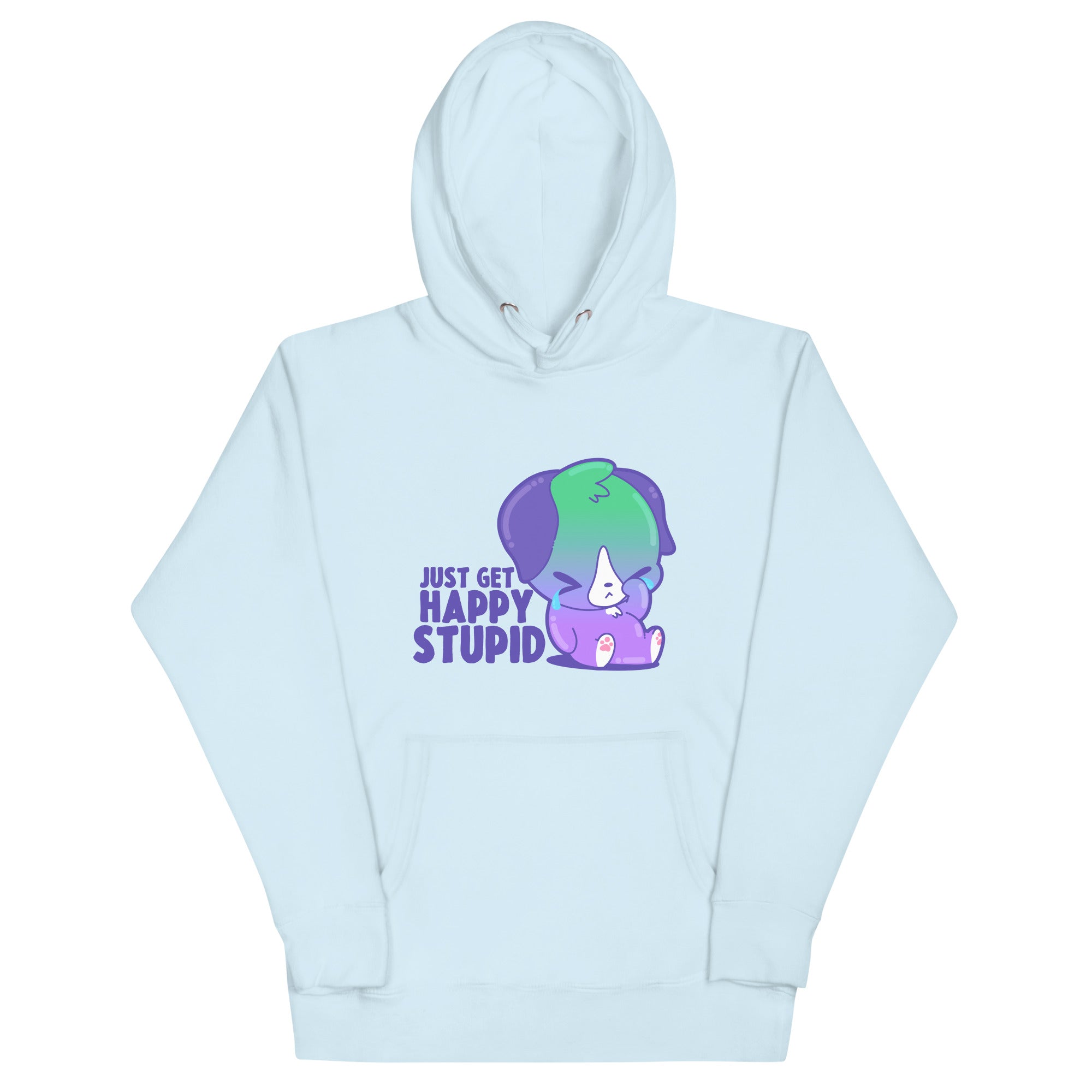 JUST GET HAPPY STUPID - Hoodie - ChubbleGumLLC