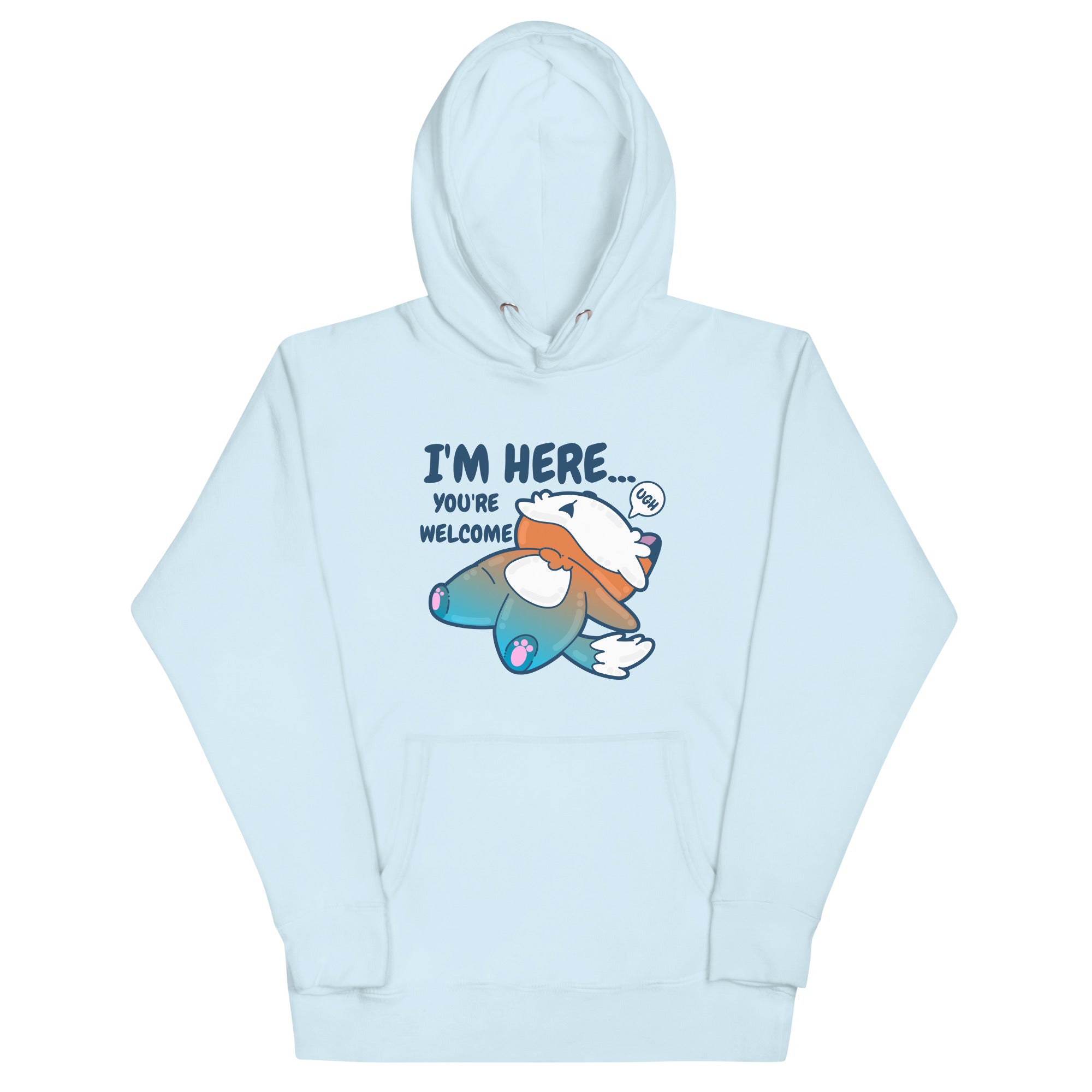 IM HERE YOURE WELCOME - Hoodie - ChubbleGumLLC