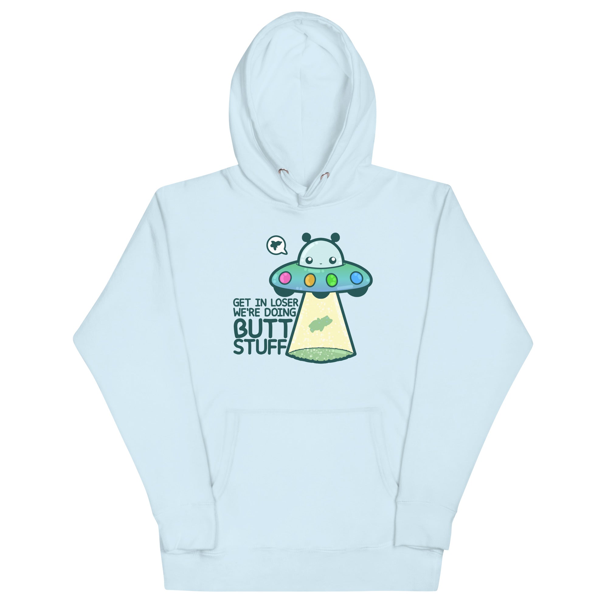 GET IN LOSER WE'RE DOING BUTT STUFF - Hoodie - ChubbleGumLLC