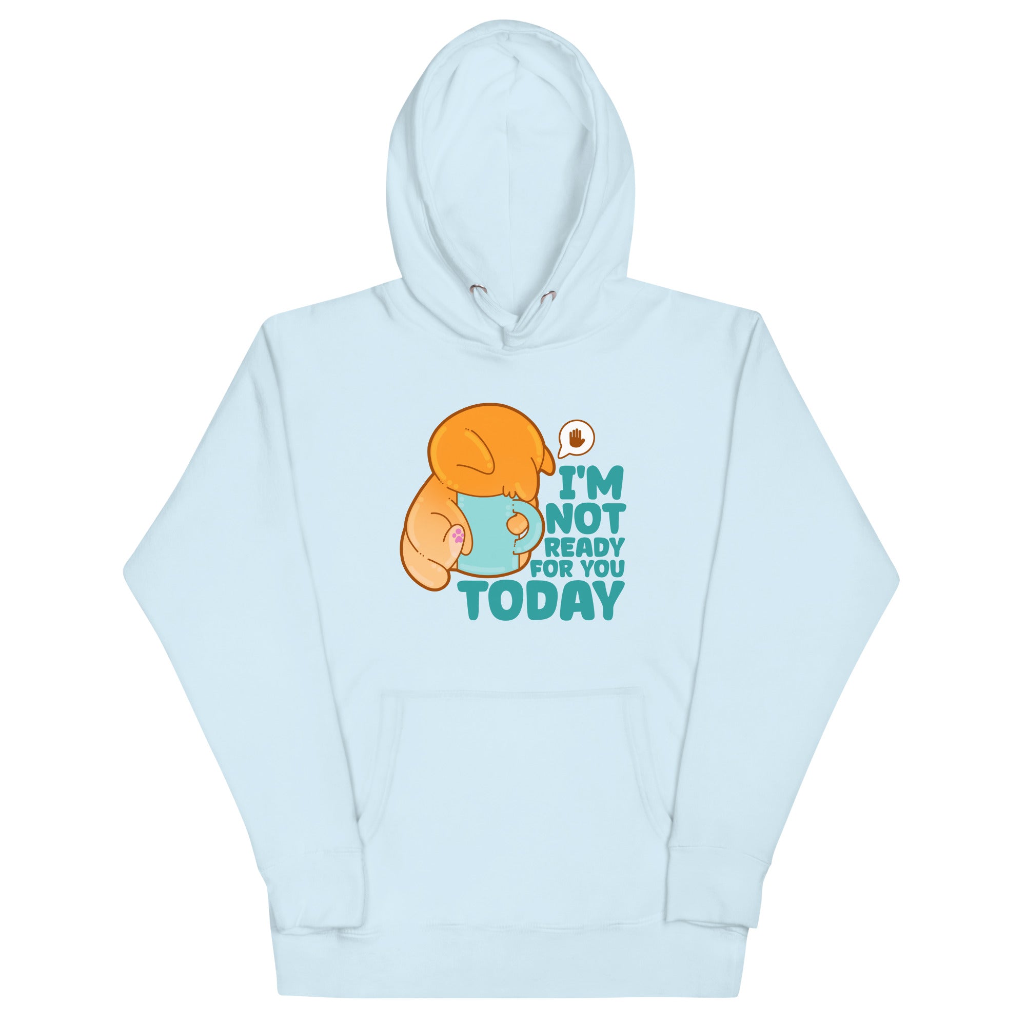 IM NOT READY FOR YOU TODAY - Hoodie - ChubbleGumLLC