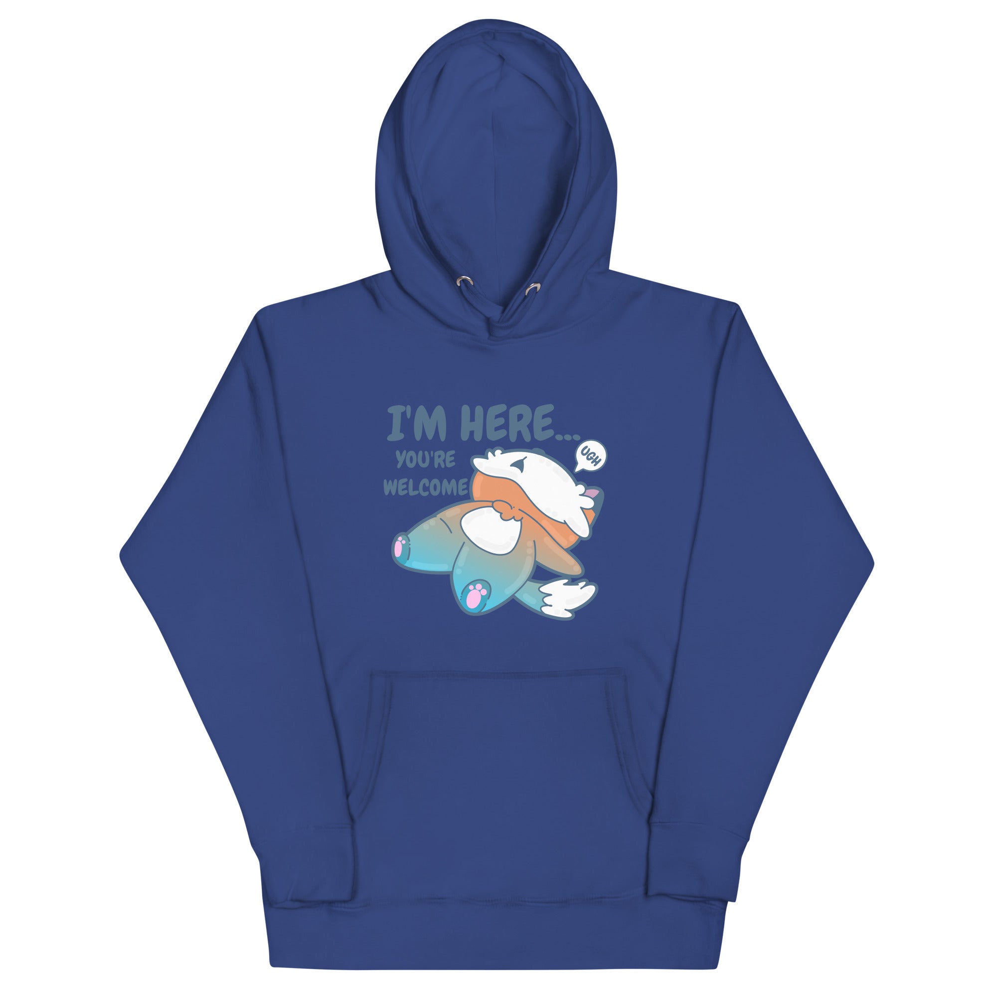 IM HERE YOURE WELCOME - Hoodie - ChubbleGumLLC