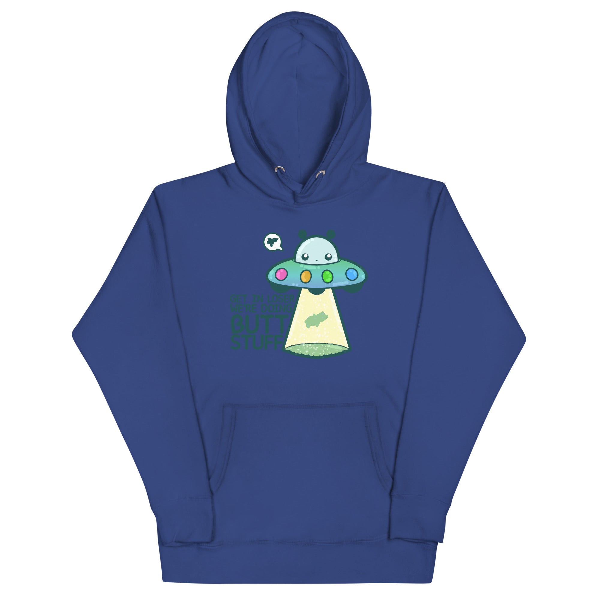 GET IN LOSER WE'RE DOING BUTT STUFF - Hoodie - ChubbleGumLLC