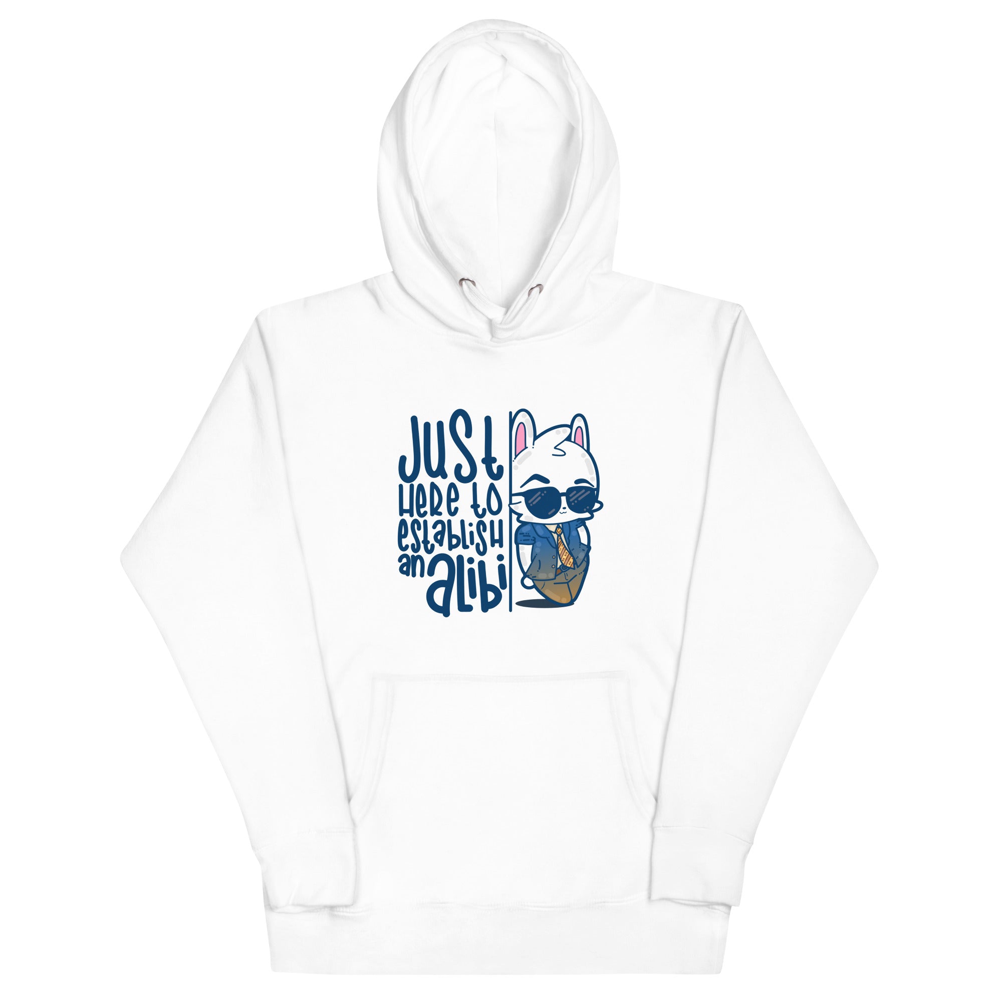 JUST HERE TO ESTABLISH AN ALIBI - Hoodie - ChubbleGumLLC
