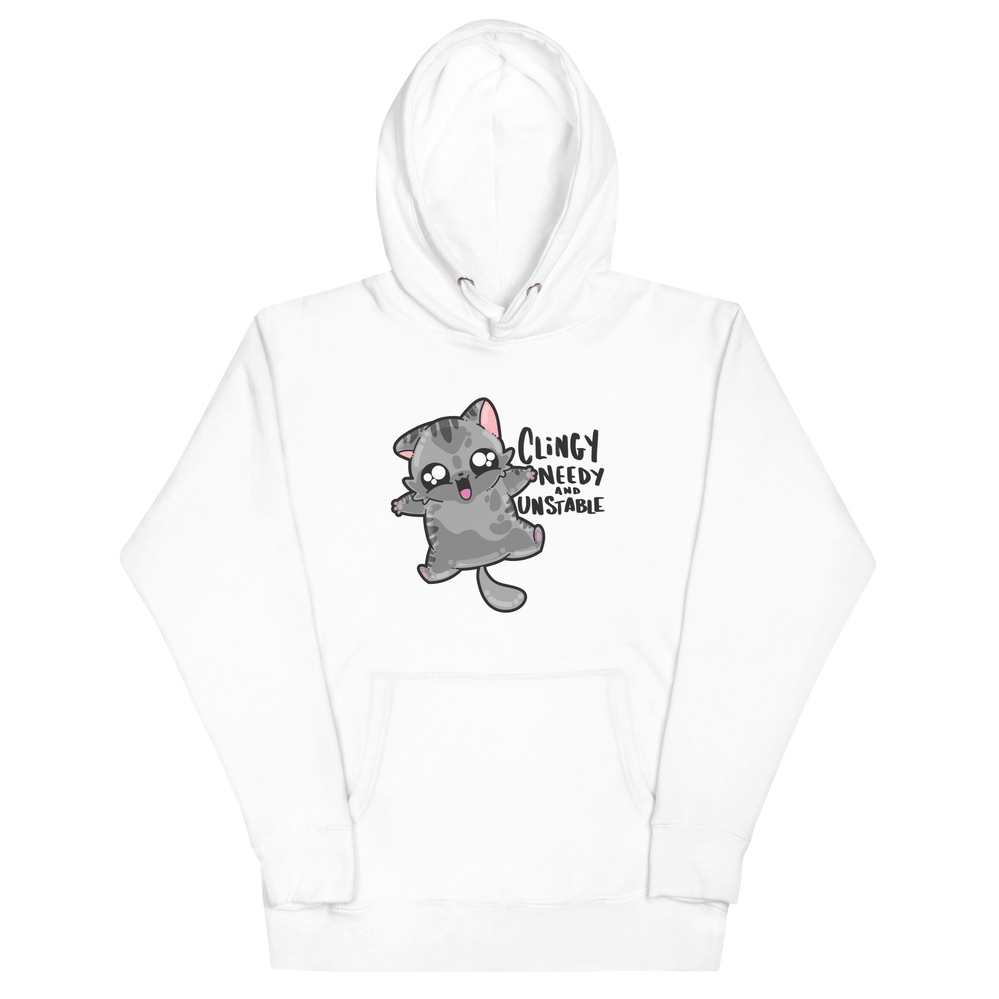 CLINGY NEEDY AND UNSTABLE - Hoodie - ChubbleGumLLC