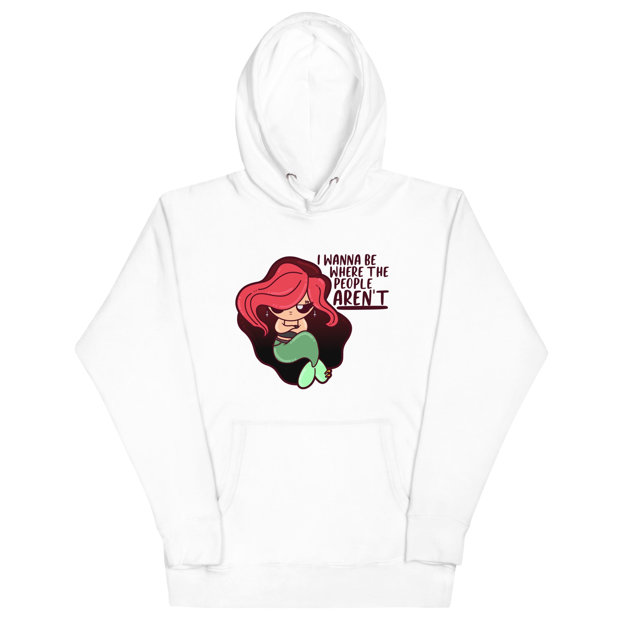 I WANNA BE WHERE THE PEOPLE ARENT - Hoodie - ChubbleGumLLC