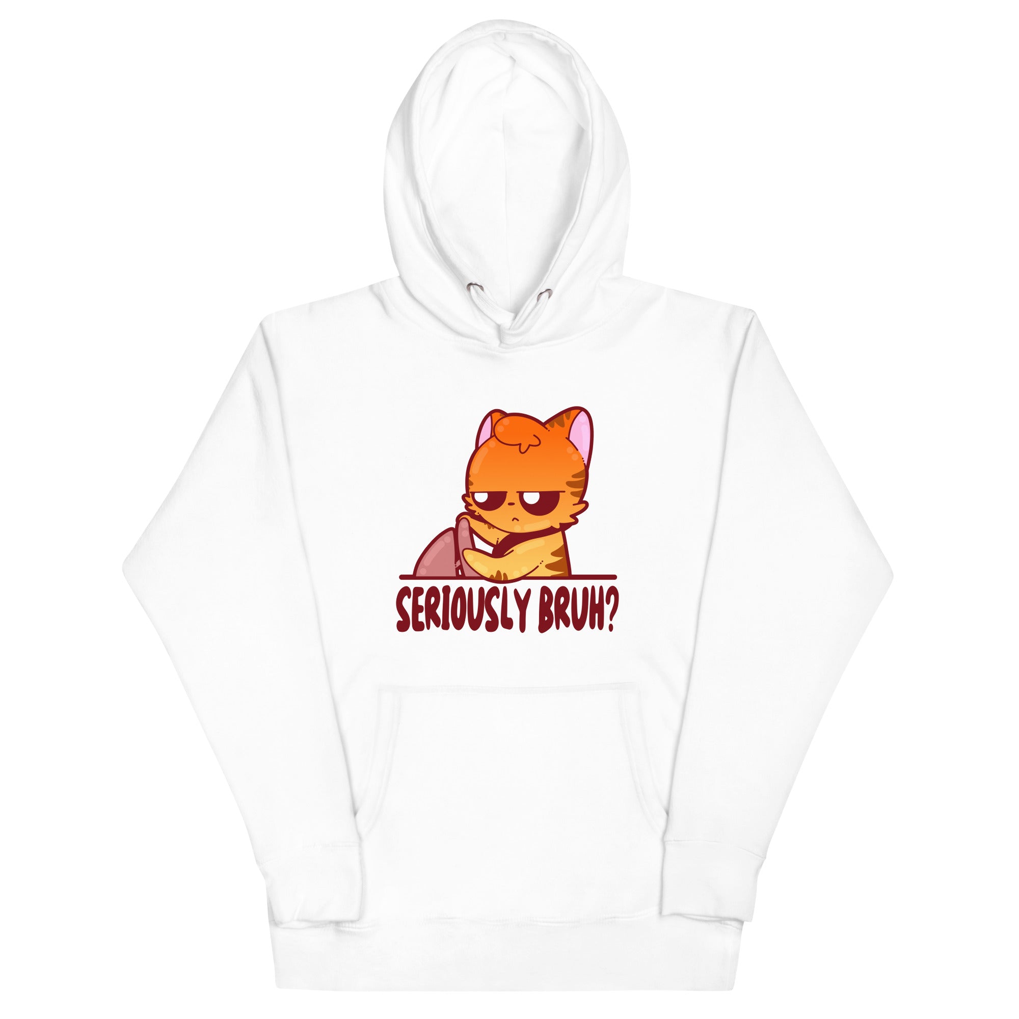 SERIOUSLY BRUH - Hoodie - ChubbleGumLLC
