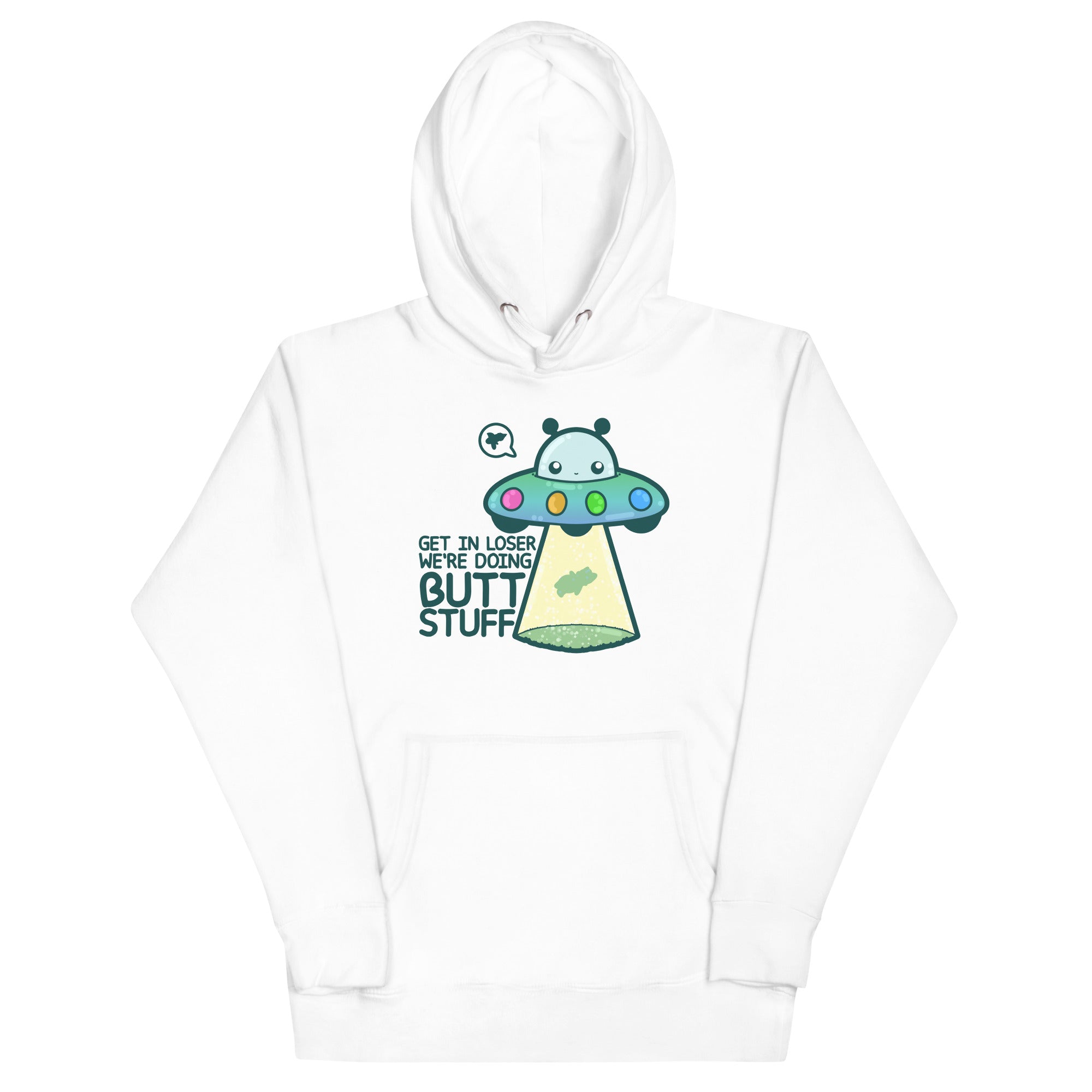 GET IN LOSER WE'RE DOING BUTT STUFF - Hoodie - ChubbleGumLLC