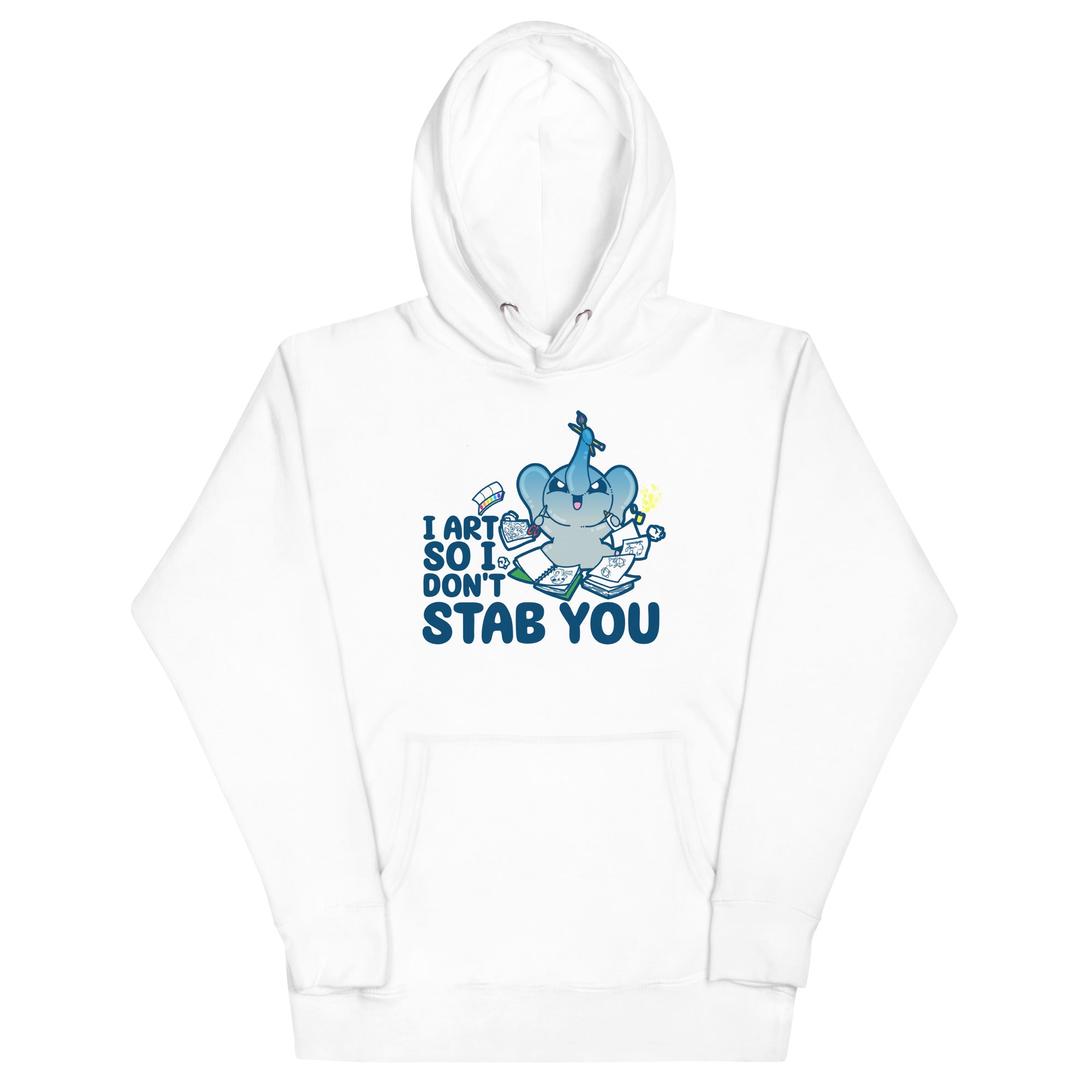 I ART SO I DONT STAB YOU - Hoodie