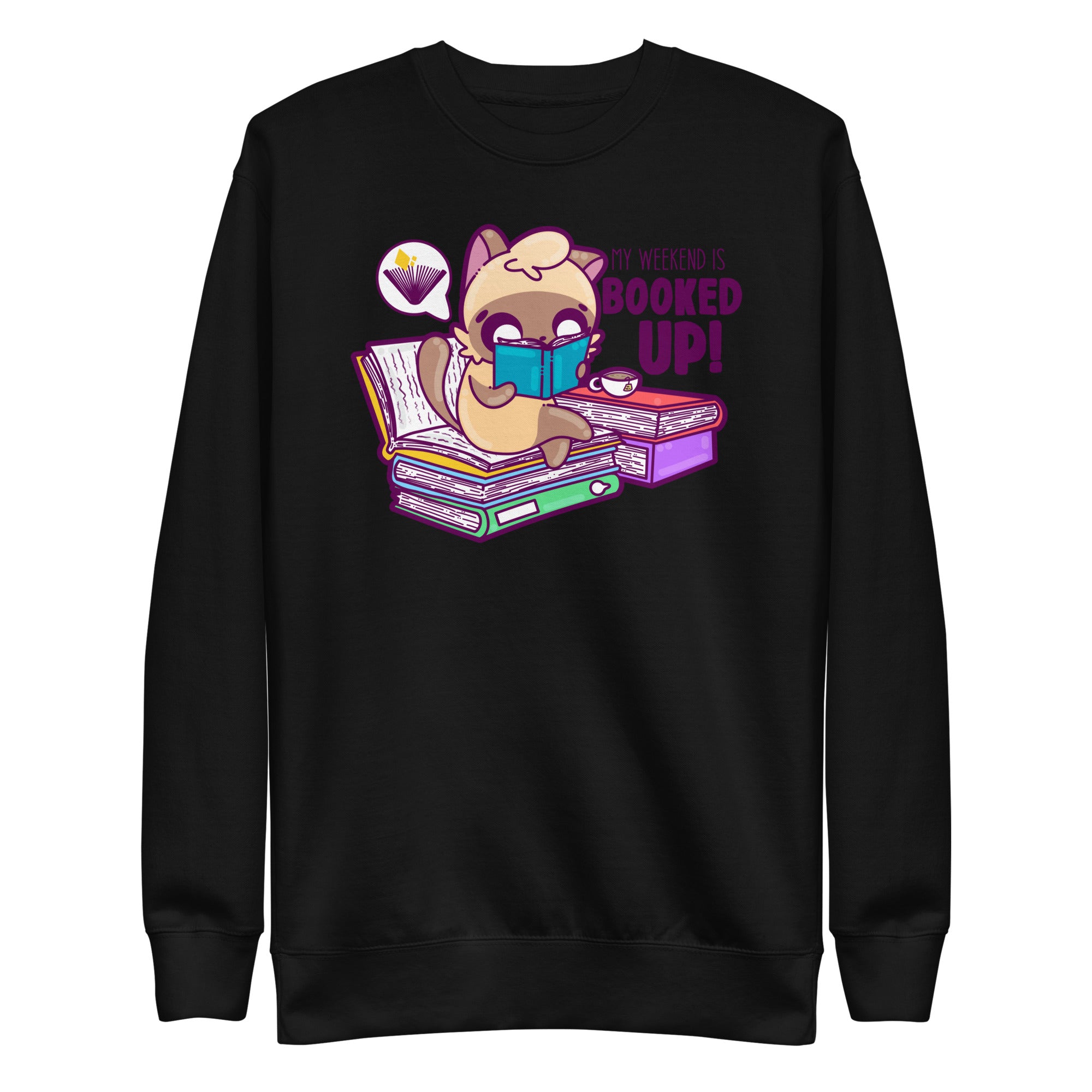 MY WEEKEND IS ALL BOOKED UP - Sweatshirt - ChubbleGumLLC