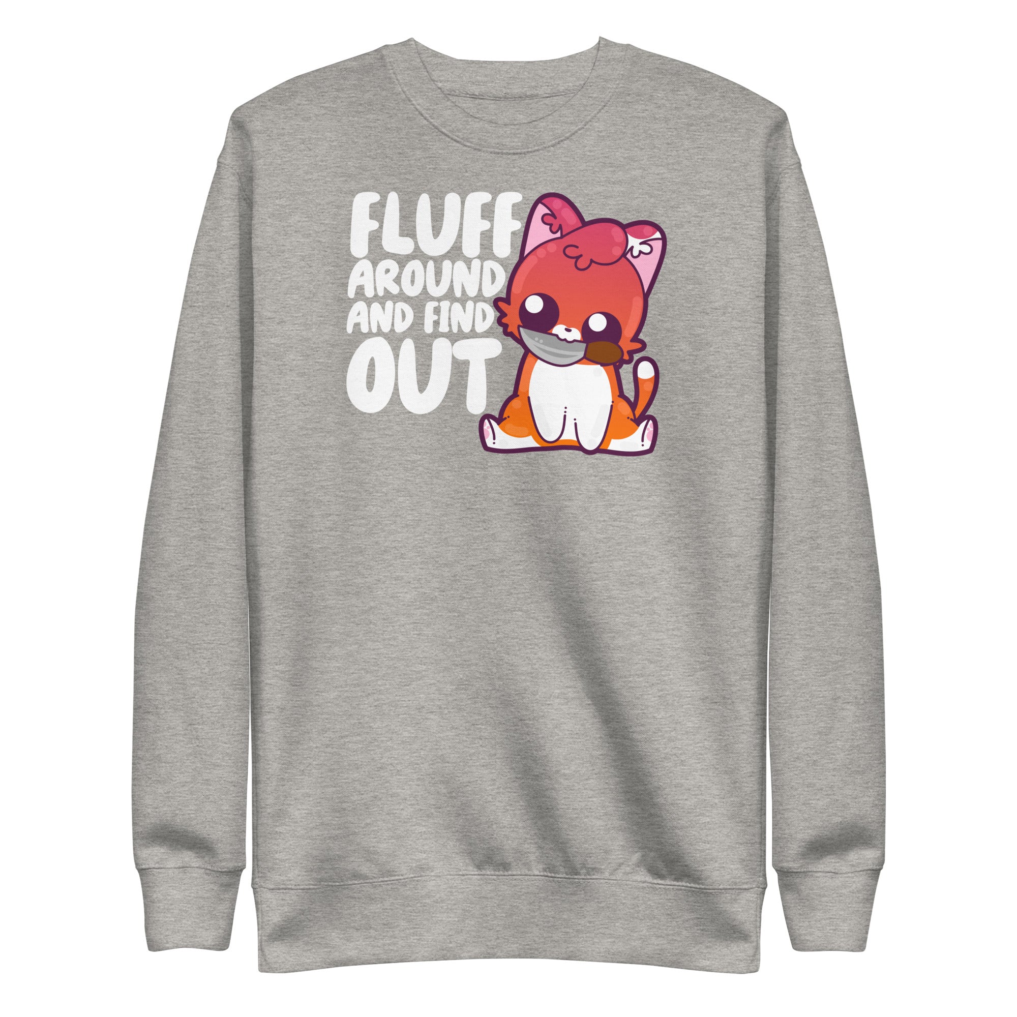 FLUFF AROUND AND FIND OUT - Modded Sweatshirt - ChubbleGumLLC