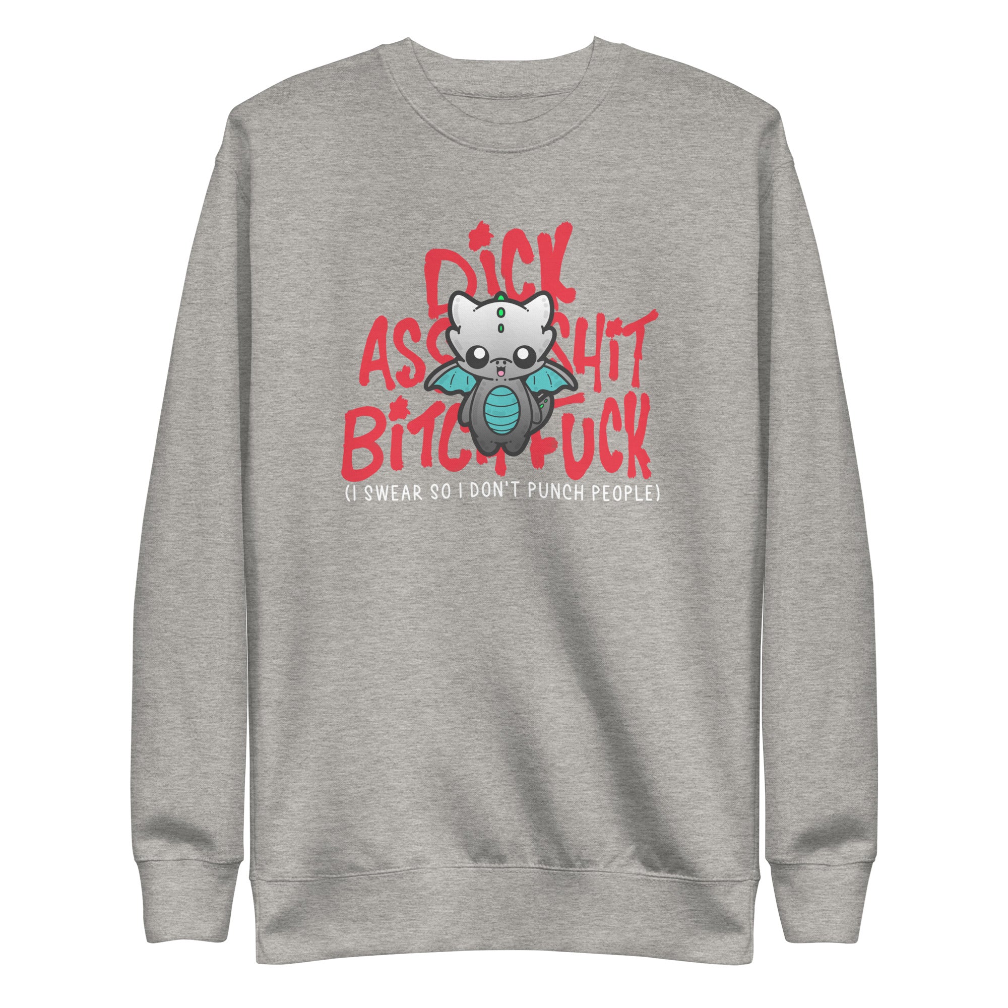I SWEAR SO INDONT PUNCH PEOPLE - Sweatshirt - ChubbleGumLLC