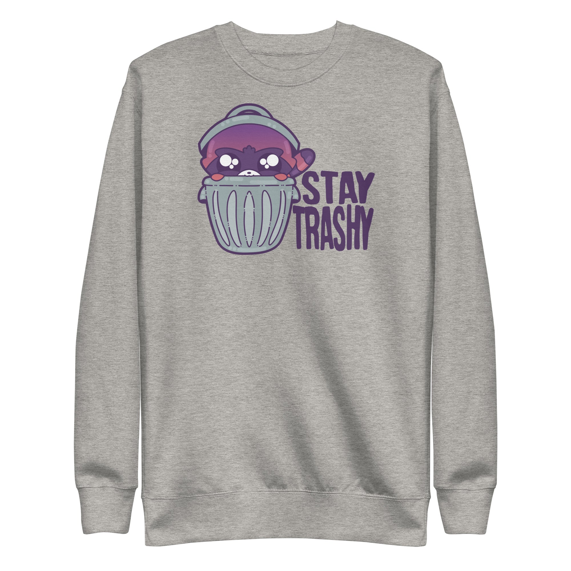 STAY TRASHY - Premium Sweatshirt