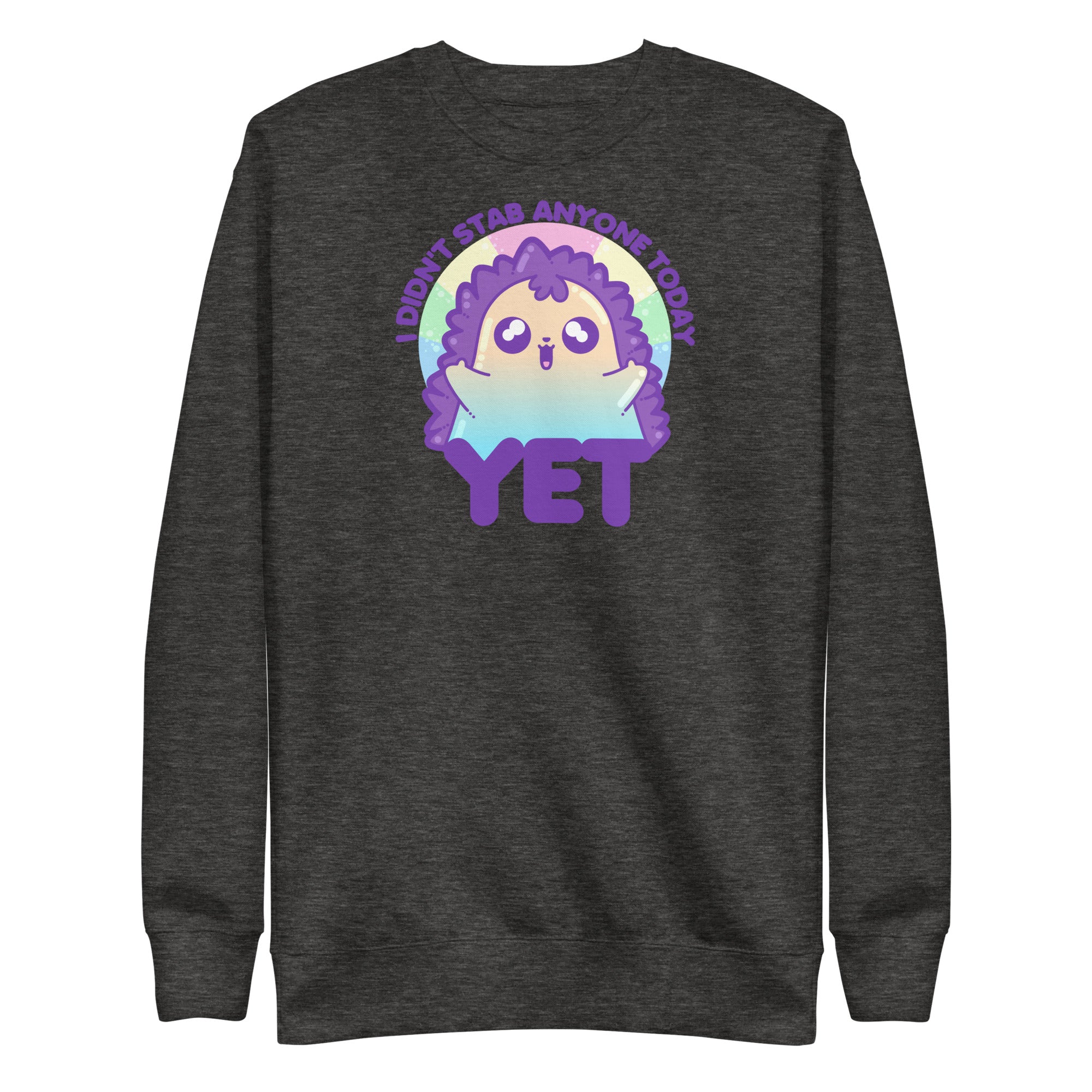 I DIDNT STAB ANYONE TODAY YET - Sweatshirt - ChubbleGumLLC