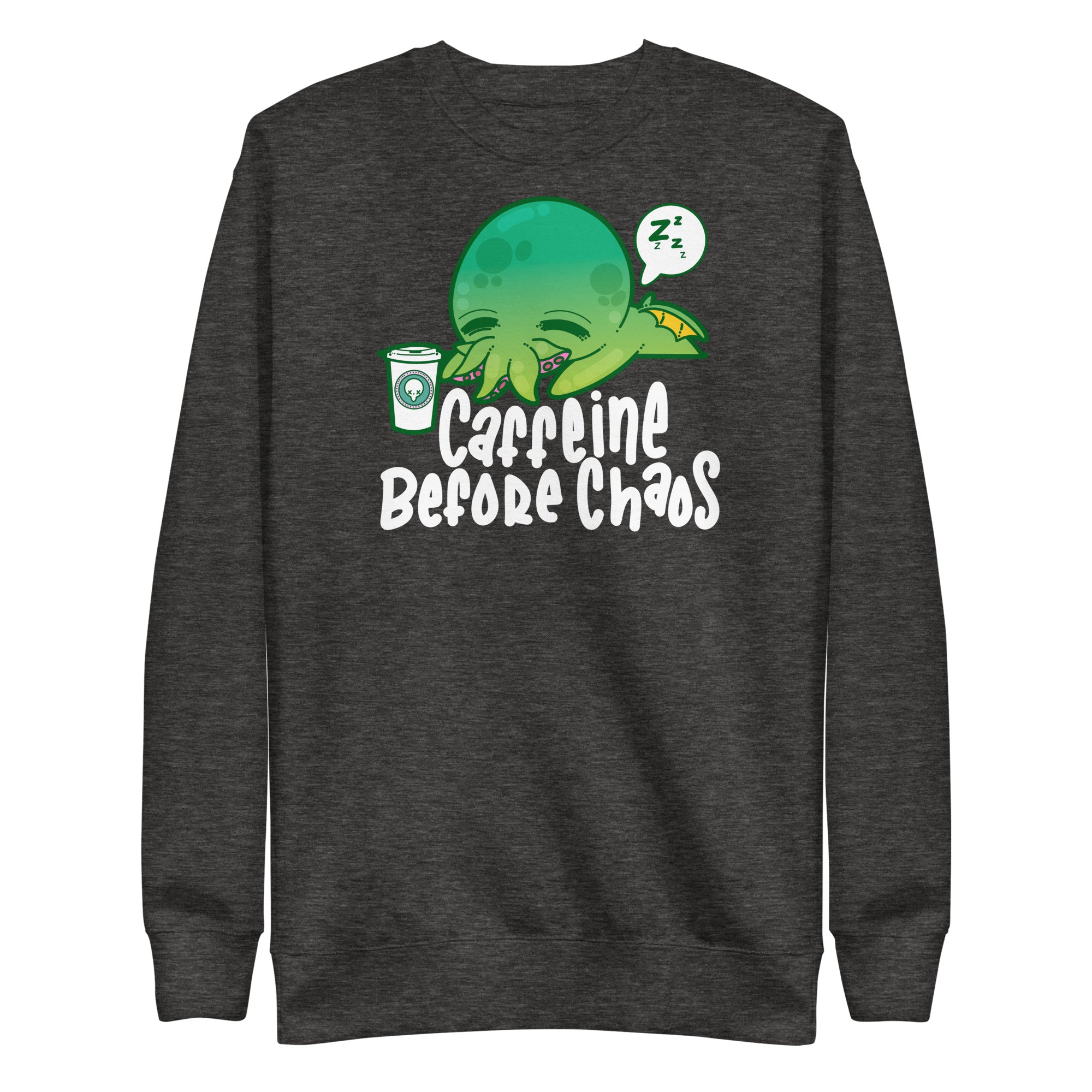 CAFFEINE BEFORE CHAOS - Modded Sweatshirt - ChubbleGumLLC