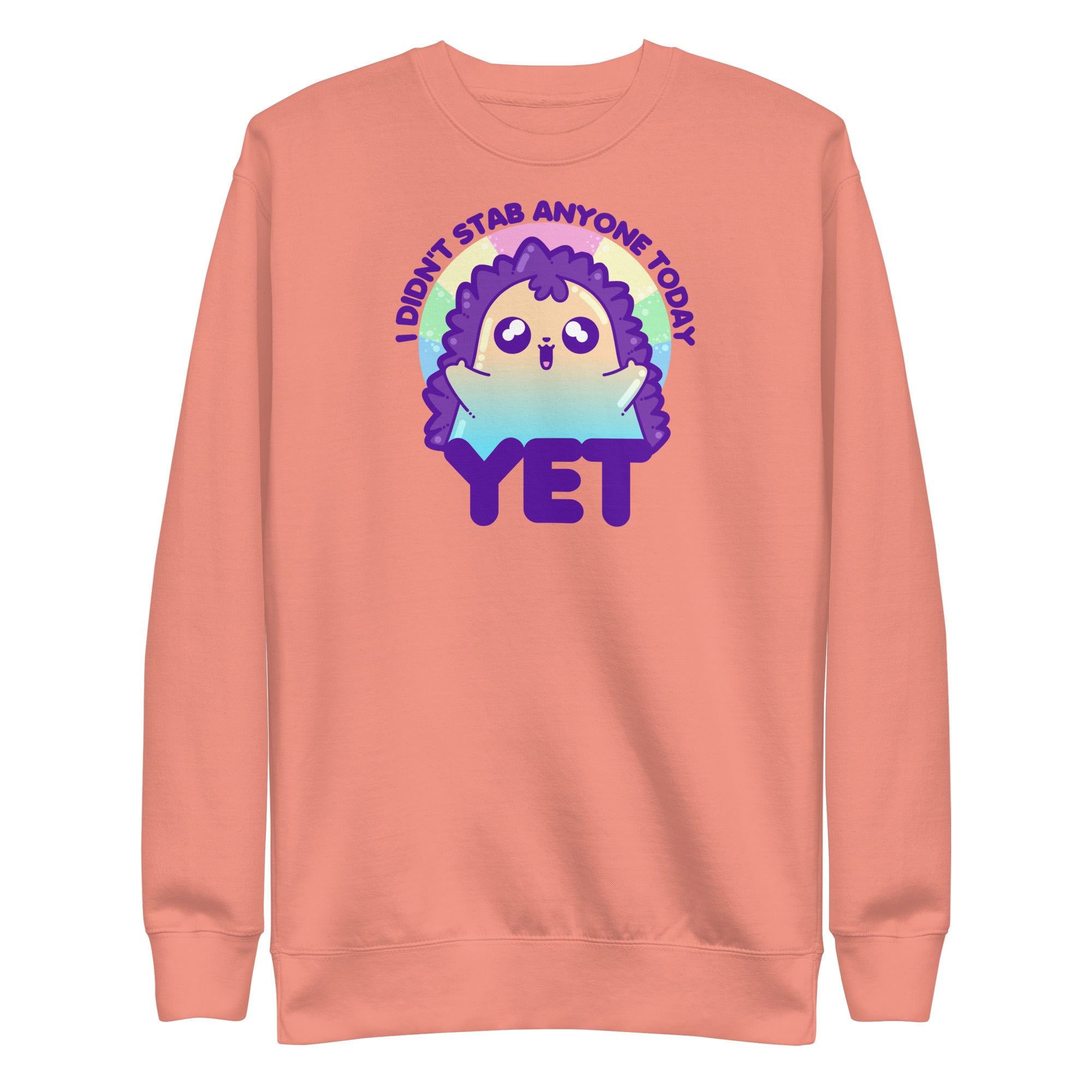 I DIDNT STAB ANYONE TODAY YET - Sweatshirt - ChubbleGumLLC