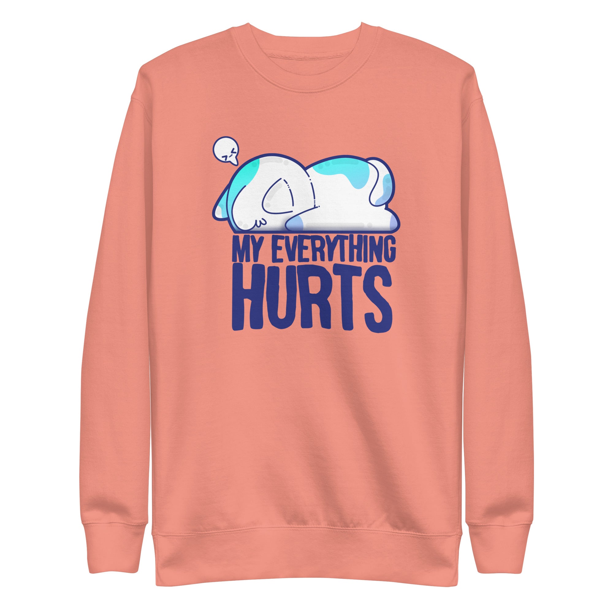 MY EVERYTHING HURTS - Sweatshirt - ChubbleGumLLC