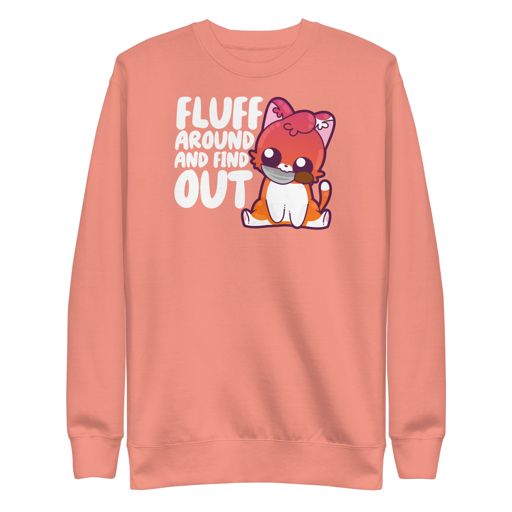 FLUFF AROUND AND FIND OUT - Modded Sweatshirt - ChubbleGumLLC