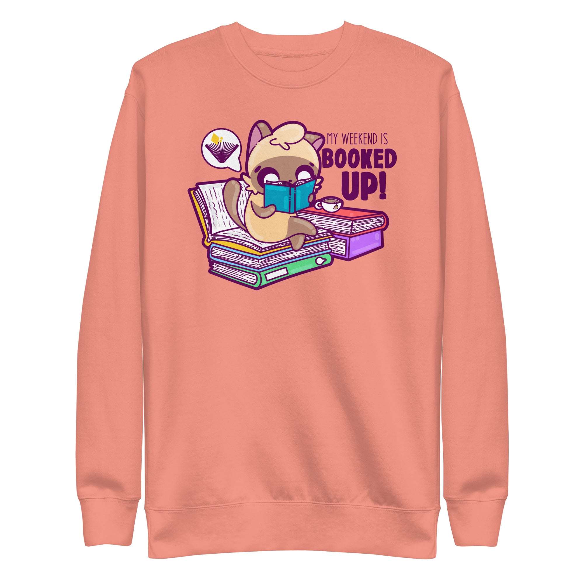 MY WEEKEND IS ALL BOOKED UP - Sweatshirt - ChubbleGumLLC