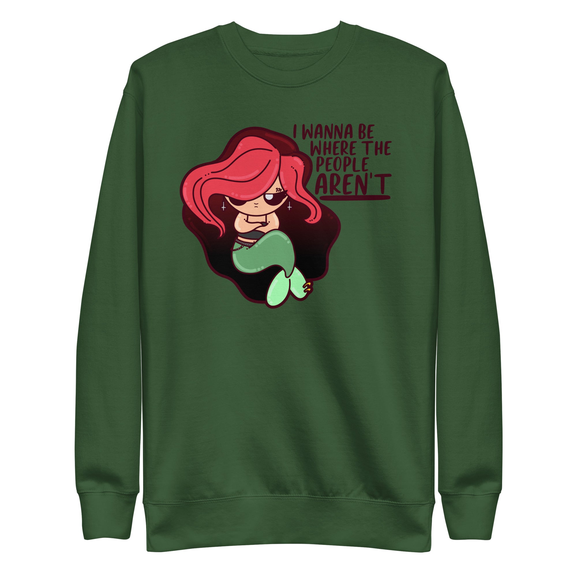I WANNA BE WHERE THE PEOPLE ARENT - Sweatshirt - ChubbleGumLLC