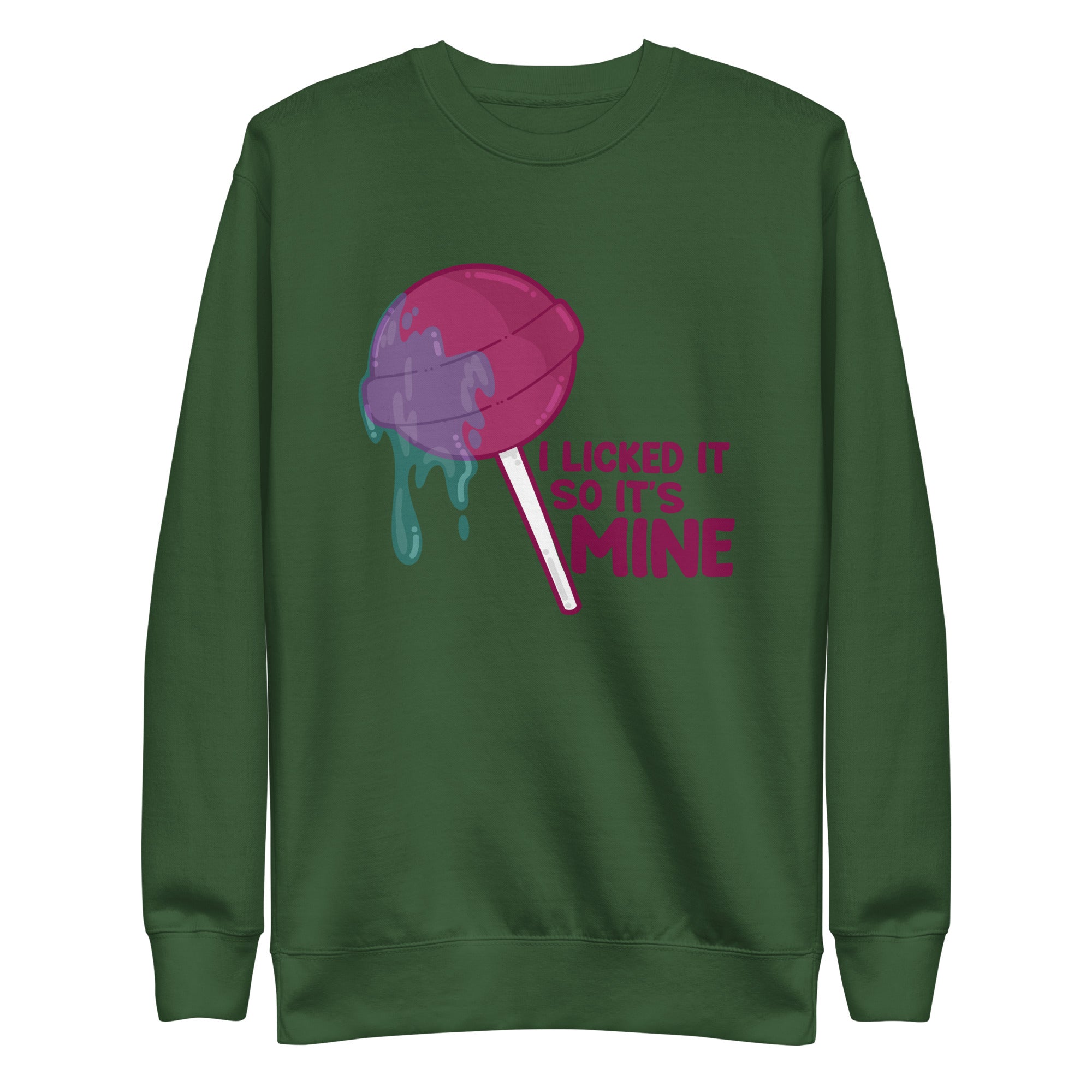 I LICKED IT SO IT'S MINE - Sweatshirt - ChubbleGumLLC